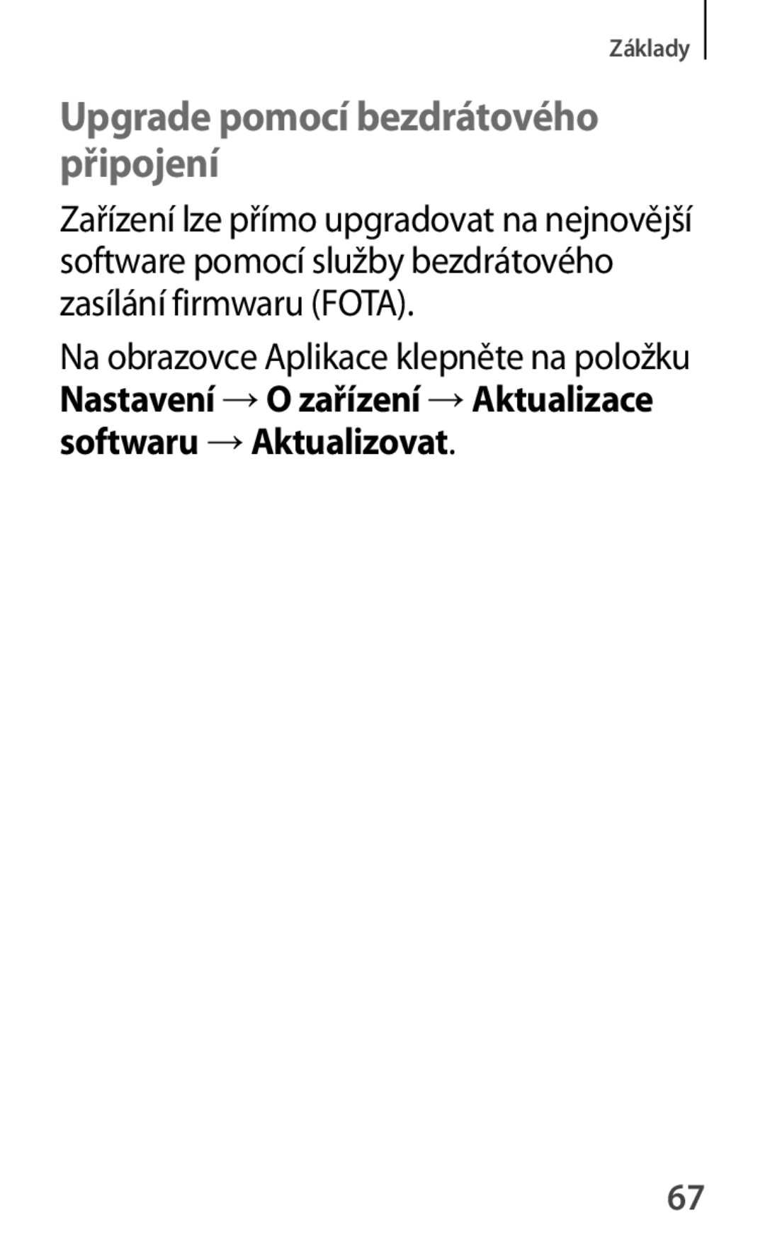 Samsung GT-P5210GNAAUT, GT-P5210MKAXEO, GT-P5210ZWAXEO, GT-P5210ZWAATO, GT-P5210GNAATO Upgrade pomocí bezdrátového připojení 