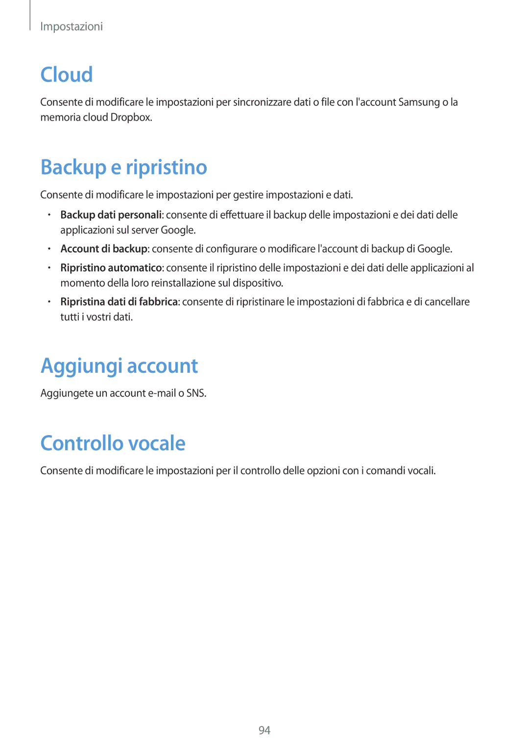 Samsung GT-P5210ZWATUR, GT-P5210ZWADBT, GT-P5210ZWAITV manual Cloud, Backup e ripristino, Aggiungi account, Controllo vocale 