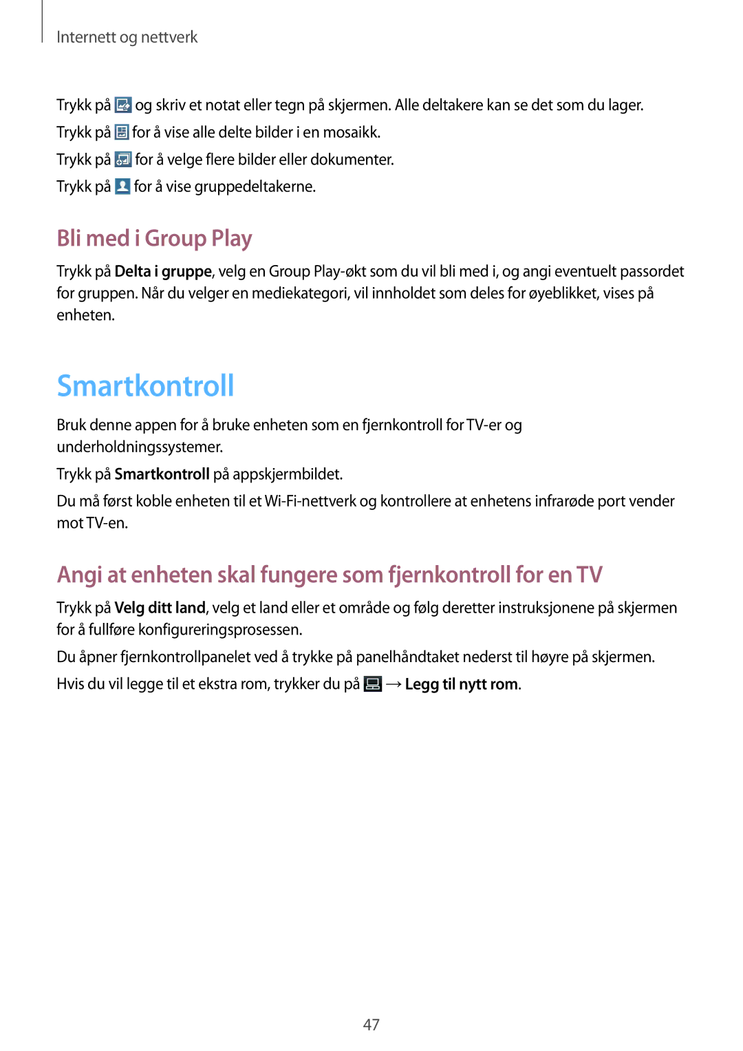 Samsung GT-P5210ZWXNEE manual Smartkontroll, Bli med i Group Play, Angi at enheten skal fungere som fjernkontroll for en TV 