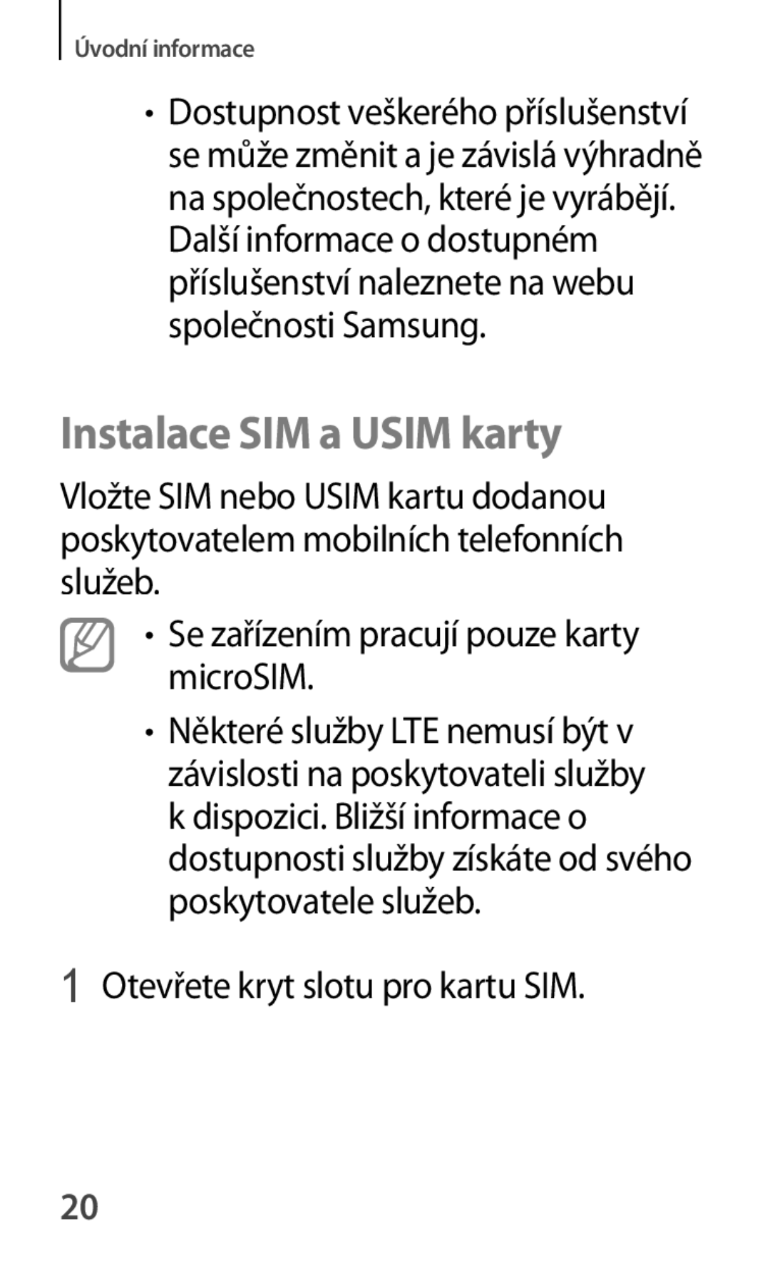 Samsung GT-P5220GNAAUT, GT-P5220GNASWC, GT-P5220ZWAORL manual Instalace SIM a Usim karty, Otevřete kryt slotu pro kartu SIM 