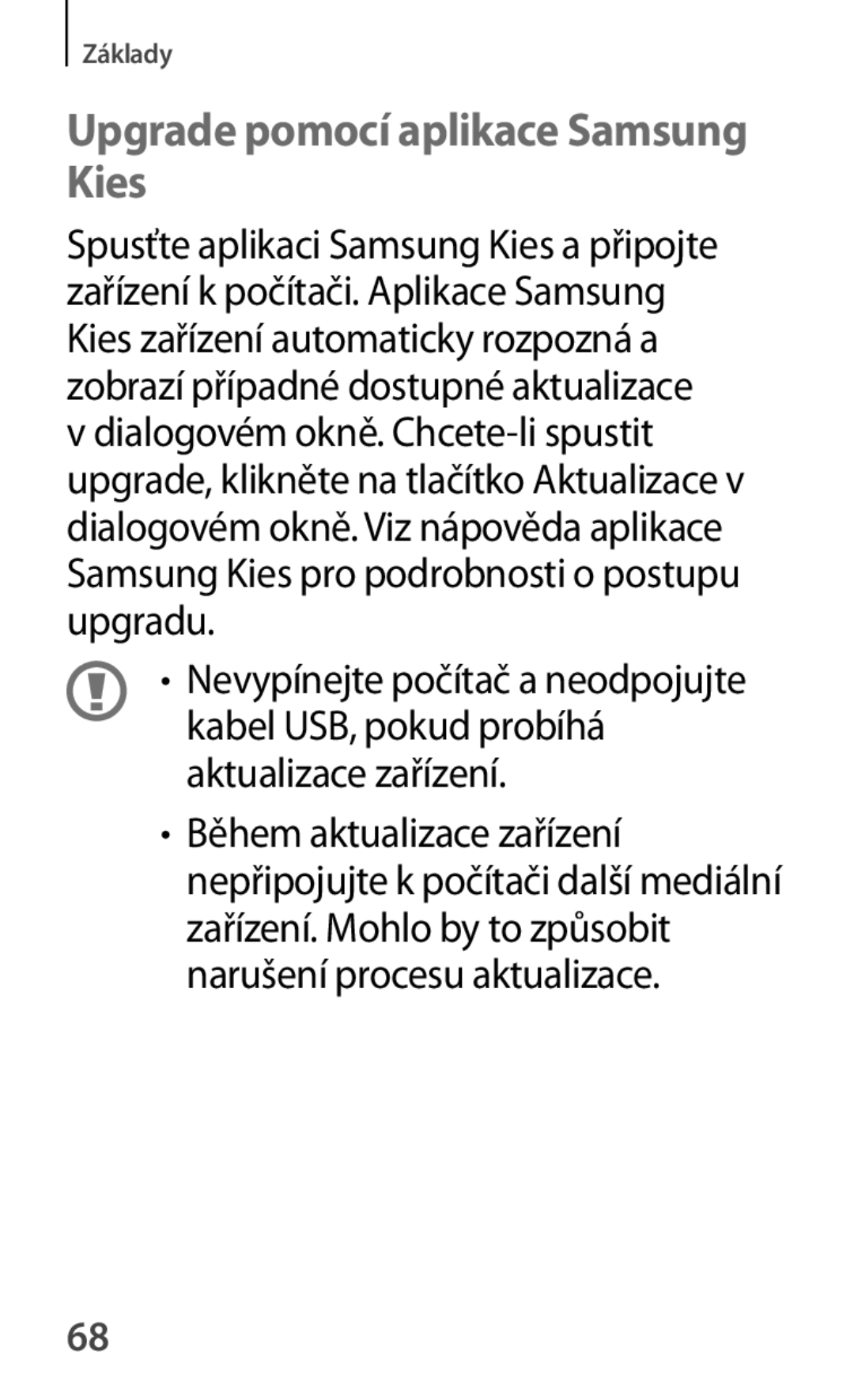 Samsung GT-P5220GNAAUT, GT-P5220GNASWC, GT-P5220ZWAORL, GT-P5220MKAAUT, GT-P5220ZWACOS Upgrade pomocí aplikace Samsung Kies 