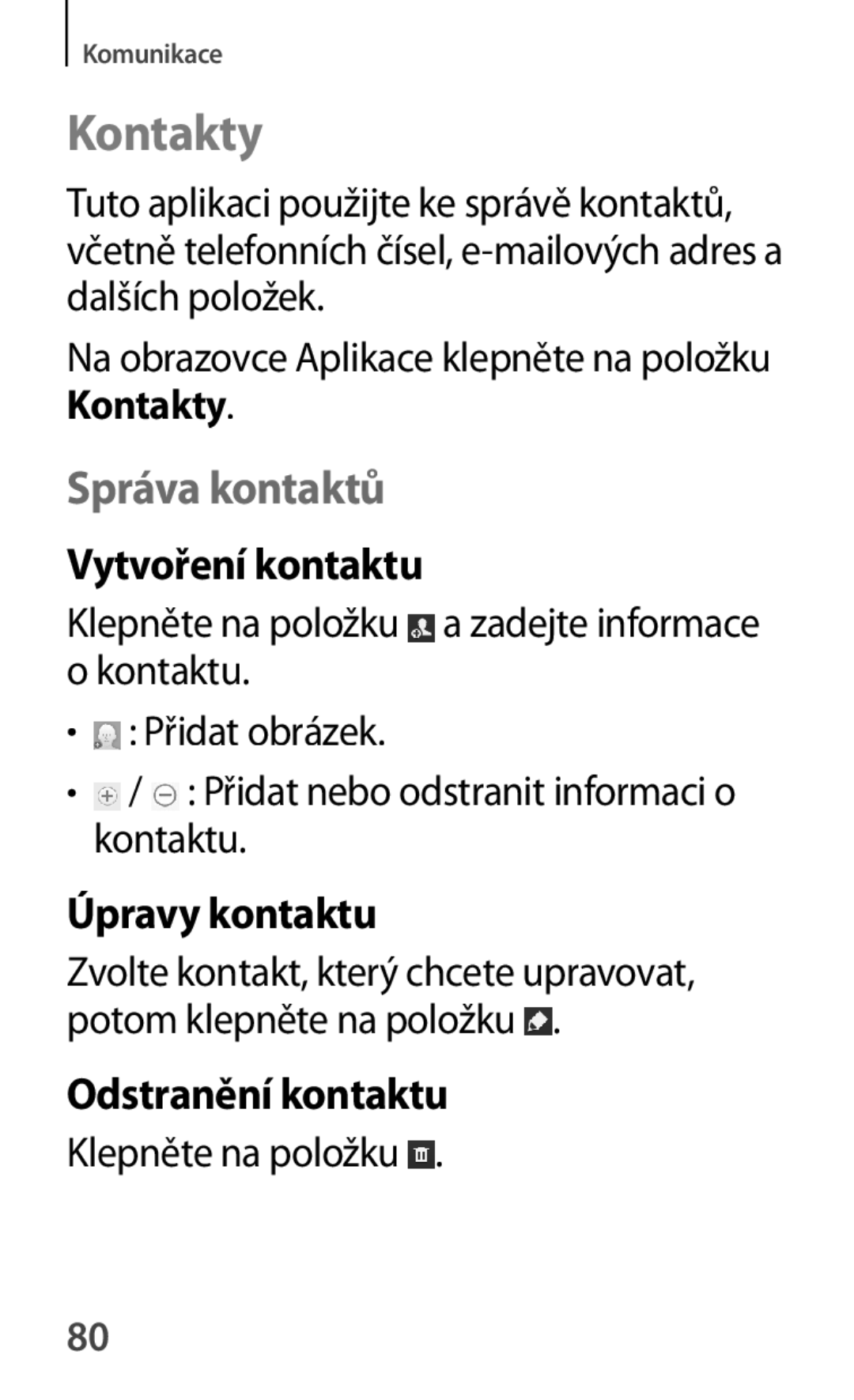 Samsung GT-P5220GNASWC, GT-P5220ZWAORL Kontakty, Správa kontaktů, Vytvoření kontaktu, Úpravy kontaktu, Odstranění kontaktu 