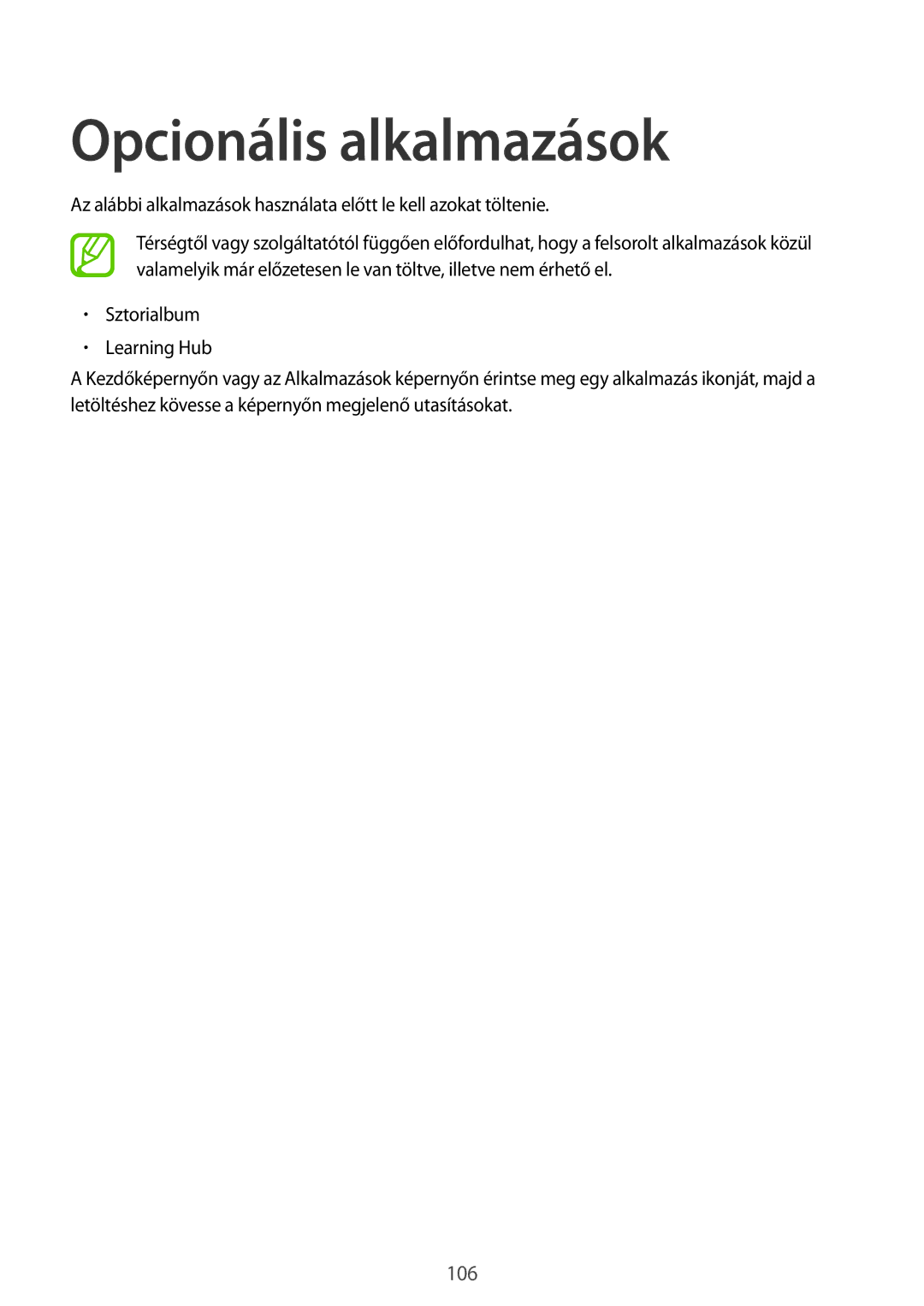 Samsung GT-P5220ZWATMH, GT-P5220GNASWC, GT-P5220ZWAORL, GT-P5220MKAAUT, GT-P5220ZWACOS, GT-P5220GNAAUT Opcionális alkalmazások 