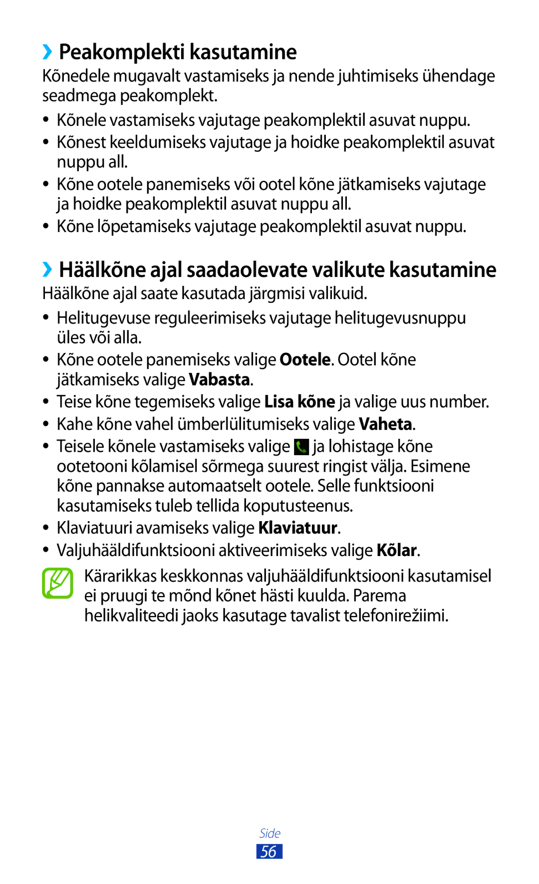 Samsung GT-P6200MAASEB, GT-P6200UWASEB manual ››Peakomplekti kasutamine, ››Häälkõne ajal saadaolevate valikute kasutamine 