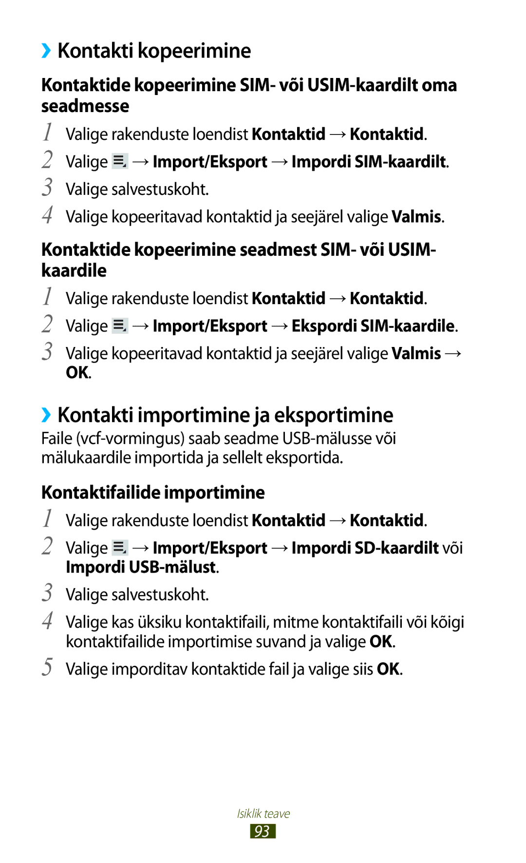 Samsung GT-P6200UWASEB, GT-P6200MAASEB manual ››Kontakti kopeerimine, ››Kontakti importimine ja eksportimine 