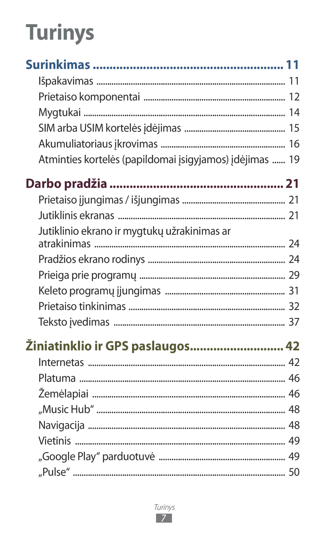 Samsung GT-P6200UWASEB, GT-P6200MAASEB manual Darbo pradžia, Jutiklinio ekrano ir mygtukų užrakinimas ar 