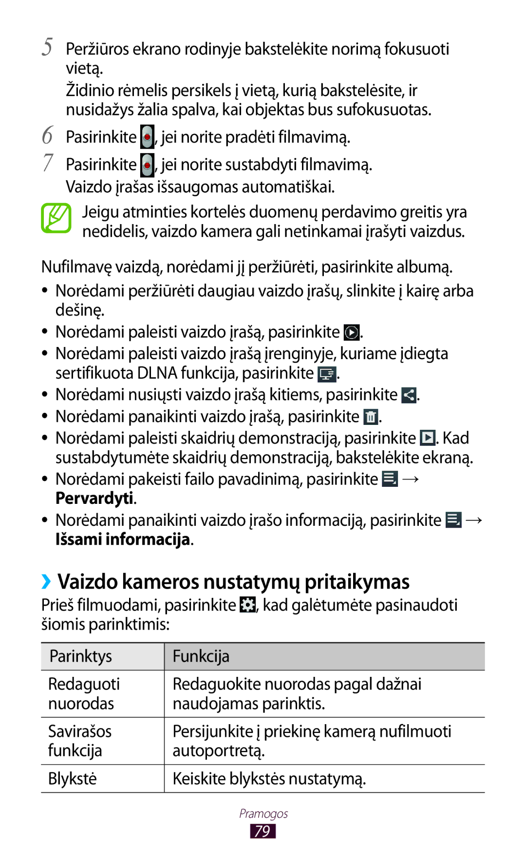 Samsung GT-P6200UWASEB, GT-P6200MAASEB ››Vaizdo kameros nustatymų pritaikymas, Pasirinkite , jei norite pradėti filmavimą 