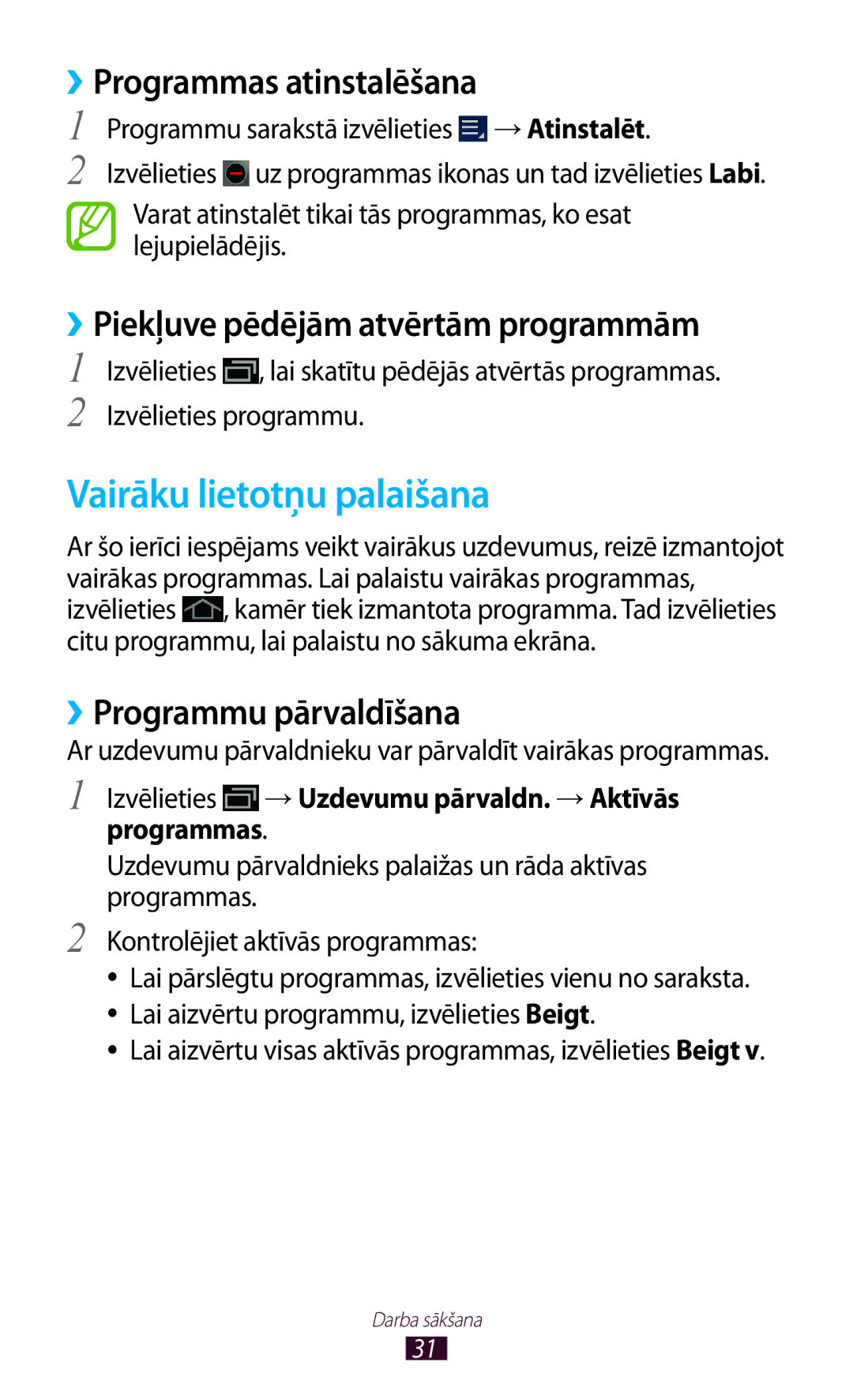 Samsung GT-P6200UWASEB Vairāku lietotņu palaišana, ››Programmas atinstalēšana, ››Piekļuve pēdējām atvērtām programmām 