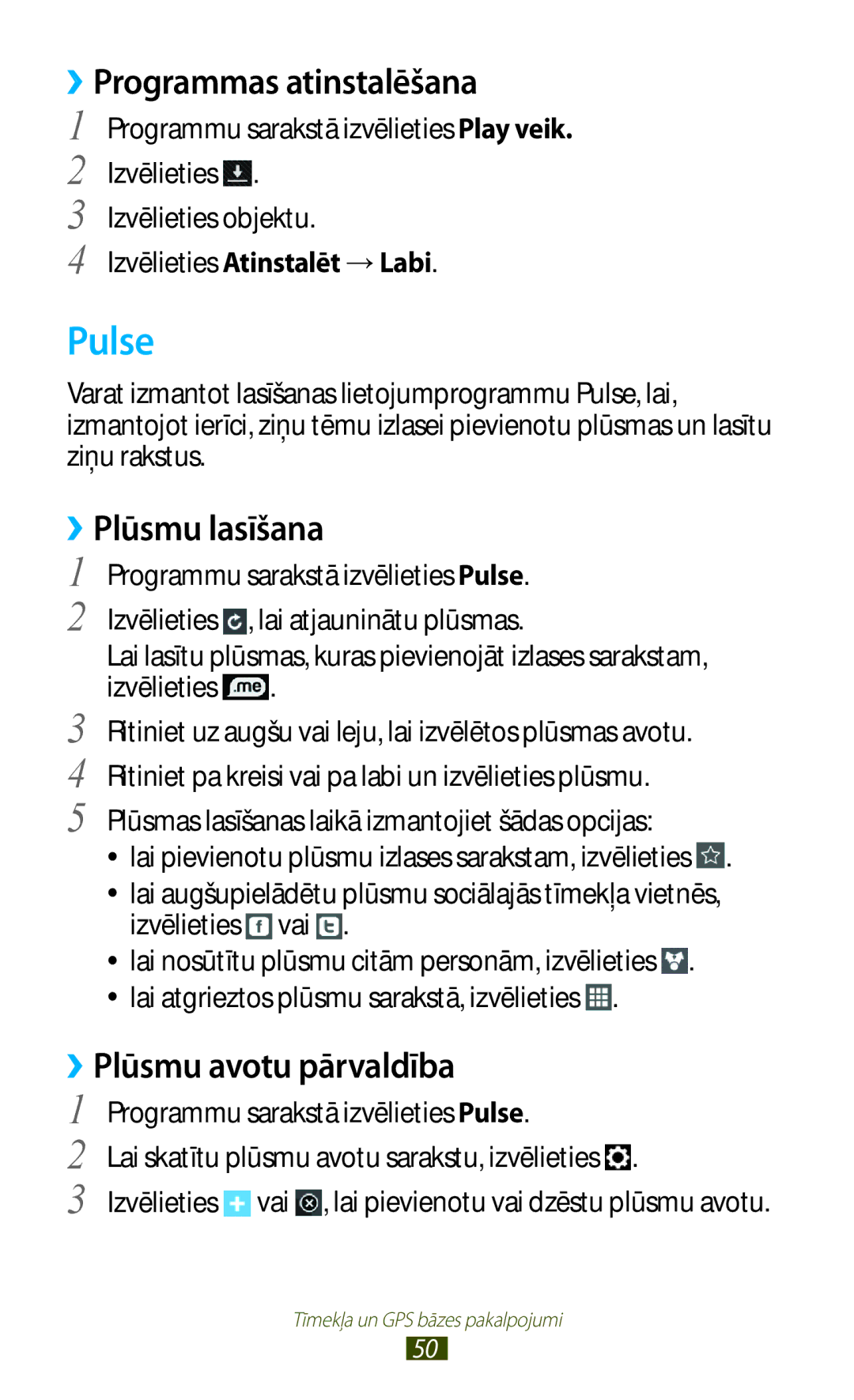 Samsung GT-P6200MAASEB, GT-P6200UWASEB Pulse, ››Plūsmu lasīšana, Plūsmu avotu pārvaldība, Izvēlieties Atinstalēt → Labi 