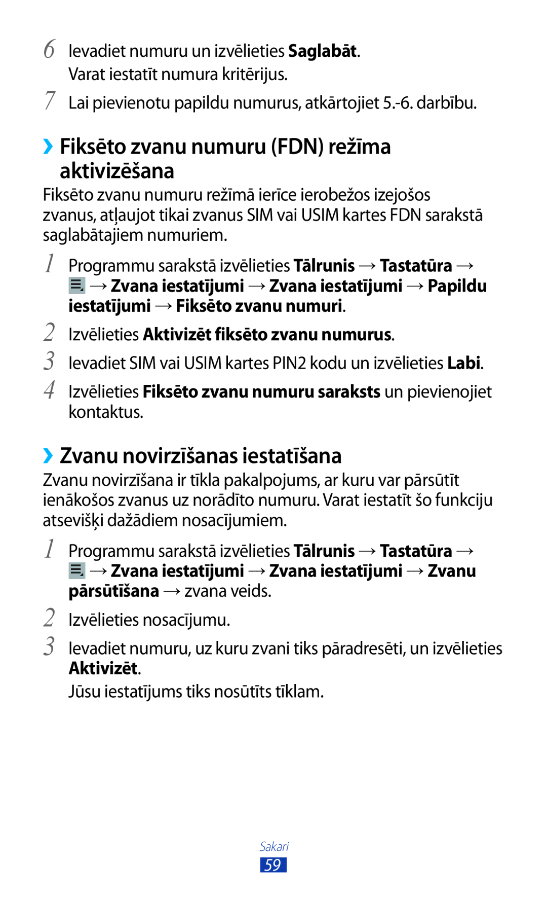 Samsung GT-P6200UWASEB, GT-P6200MAASEB ››Fiksēto zvanu numuru FDN režīma aktivizēšana, ››Zvanu novirzīšanas iestatīšana 