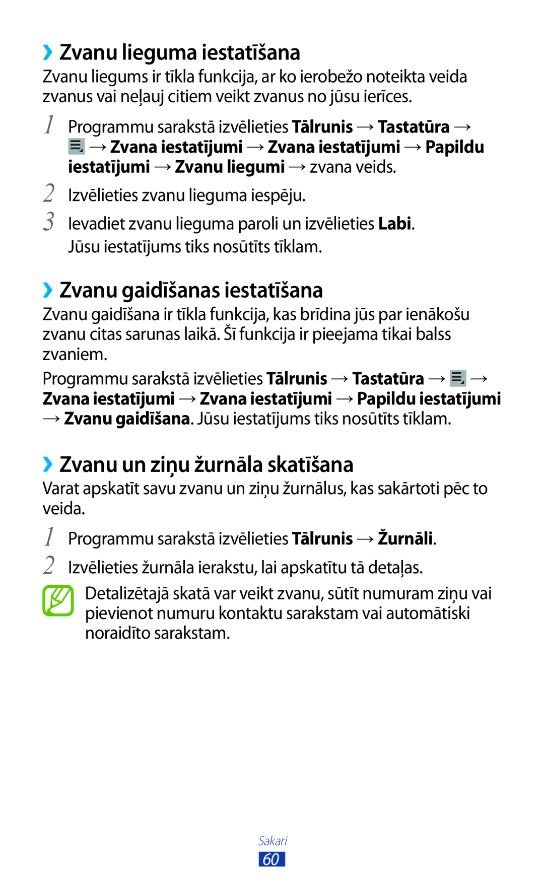 Samsung GT-P6200MAASEB ››Zvanu lieguma iestatīšana, ››Zvanu gaidīšanas iestatīšana, ››Zvanu un ziņu žurnāla skatīšana 