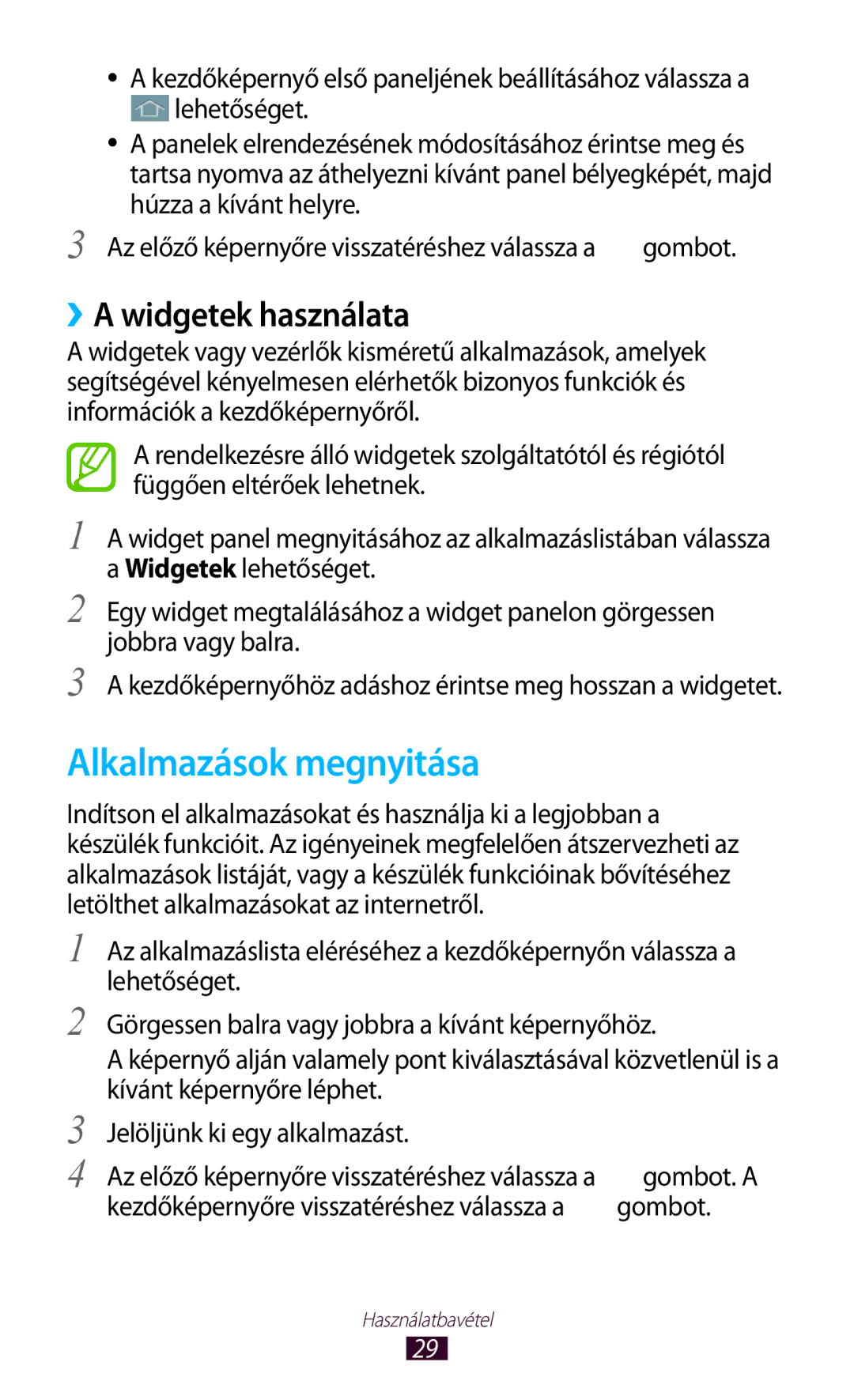 Samsung GT-P6200MAAXEZ, GT-P6200UWAITV, GT-P6200MAABGL, GT-P6200UWACOA manual Alkalmazások megnyitása, ››A widgetek használata 