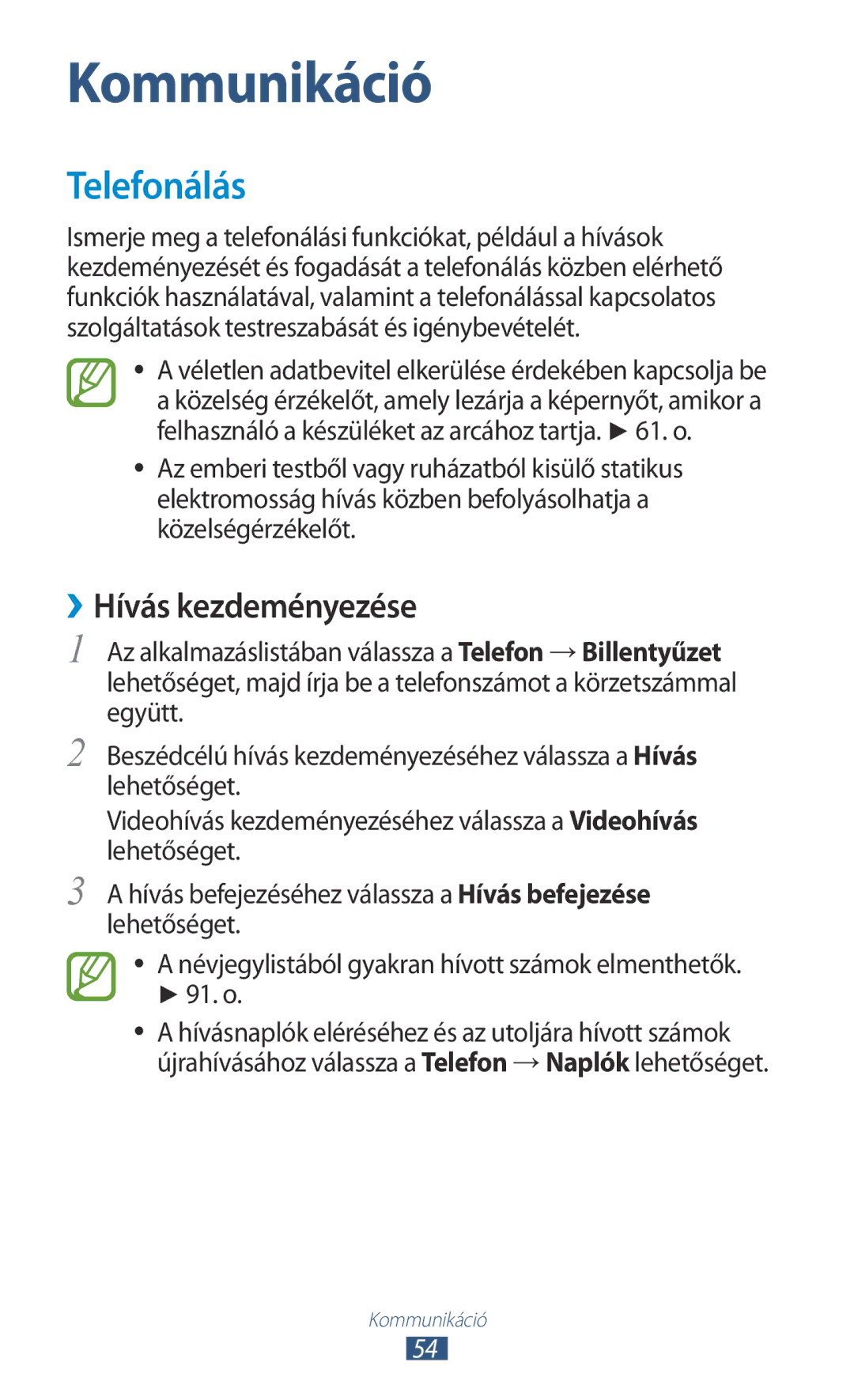 Samsung GT-P6200UWAITV, GT-P6200MAABGL, GT-P6200MAAXEZ, GT-P6200UWACOA, GT-P6200MAAXEO Telefonálás, ››Hívás kezdeményezése 