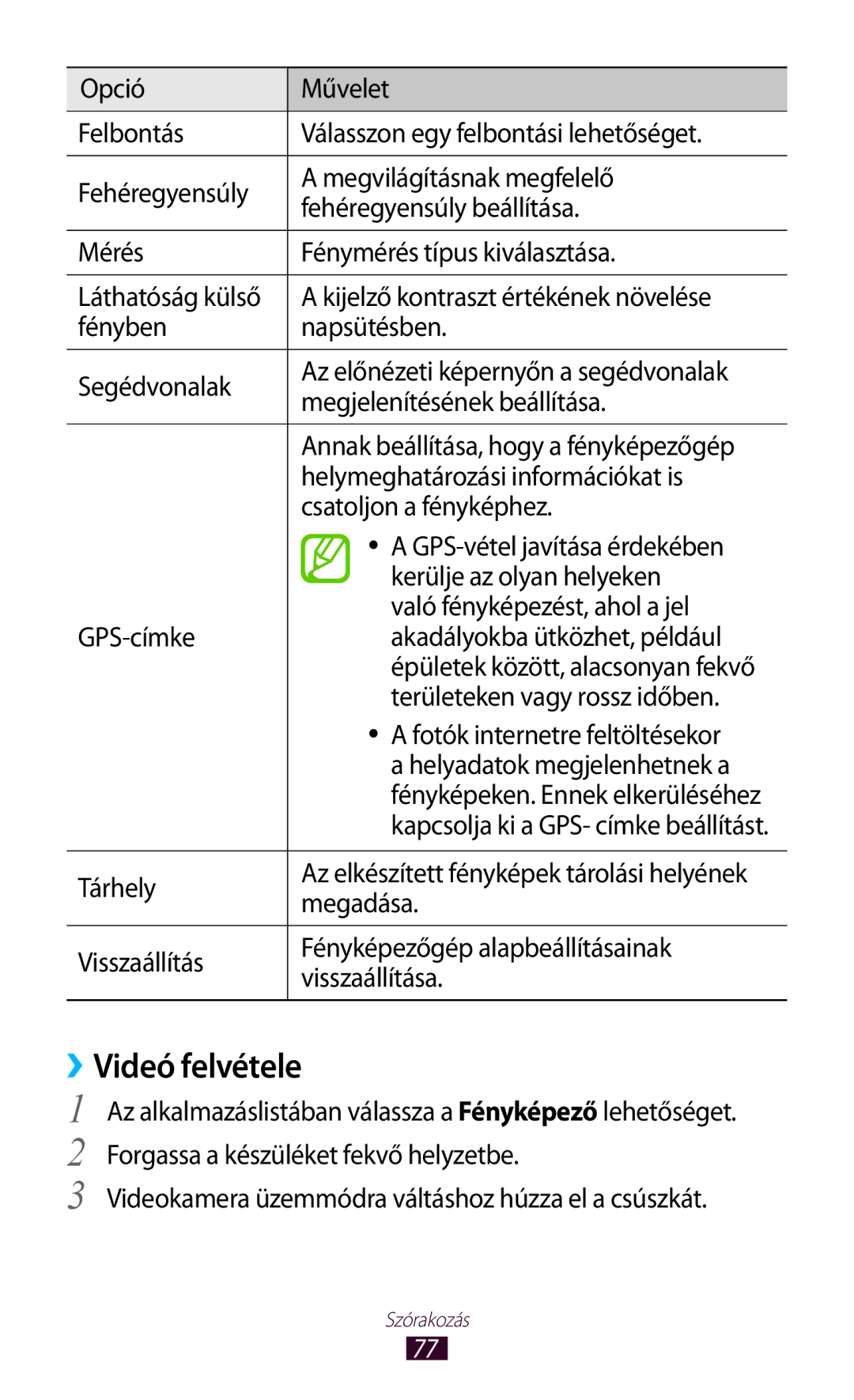 Samsung GT-P6200MAAORL, GT-P6200UWAITV, GT-P6200MAABGL, GT-P6200MAAXEZ, GT-P6200UWACOA, GT-P6200MAAXEO manual ››Videó felvétele 