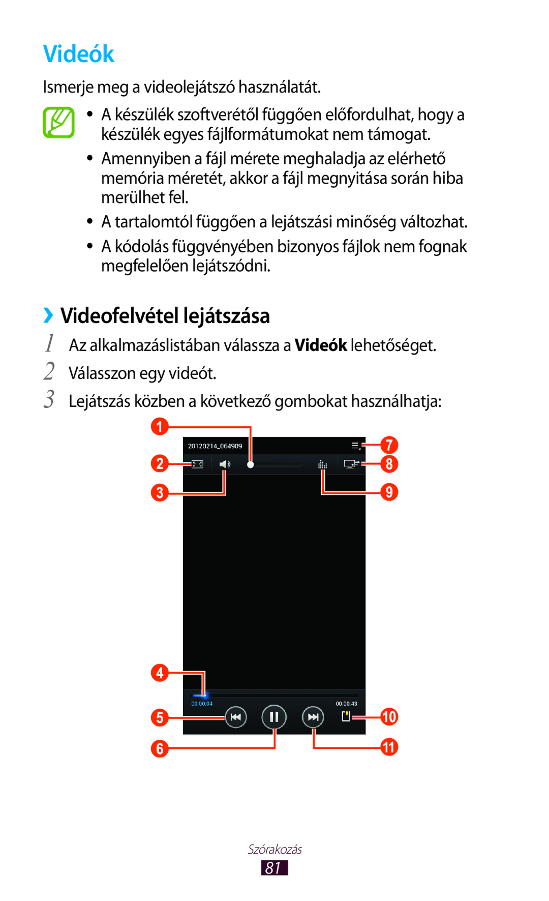 Samsung GT-P6200UWAITV, GT-P6200MAABGL, GT-P6200MAAXEZ, GT-P6200UWACOA manual Videók, Ismerje meg a videolejátszó használatát 