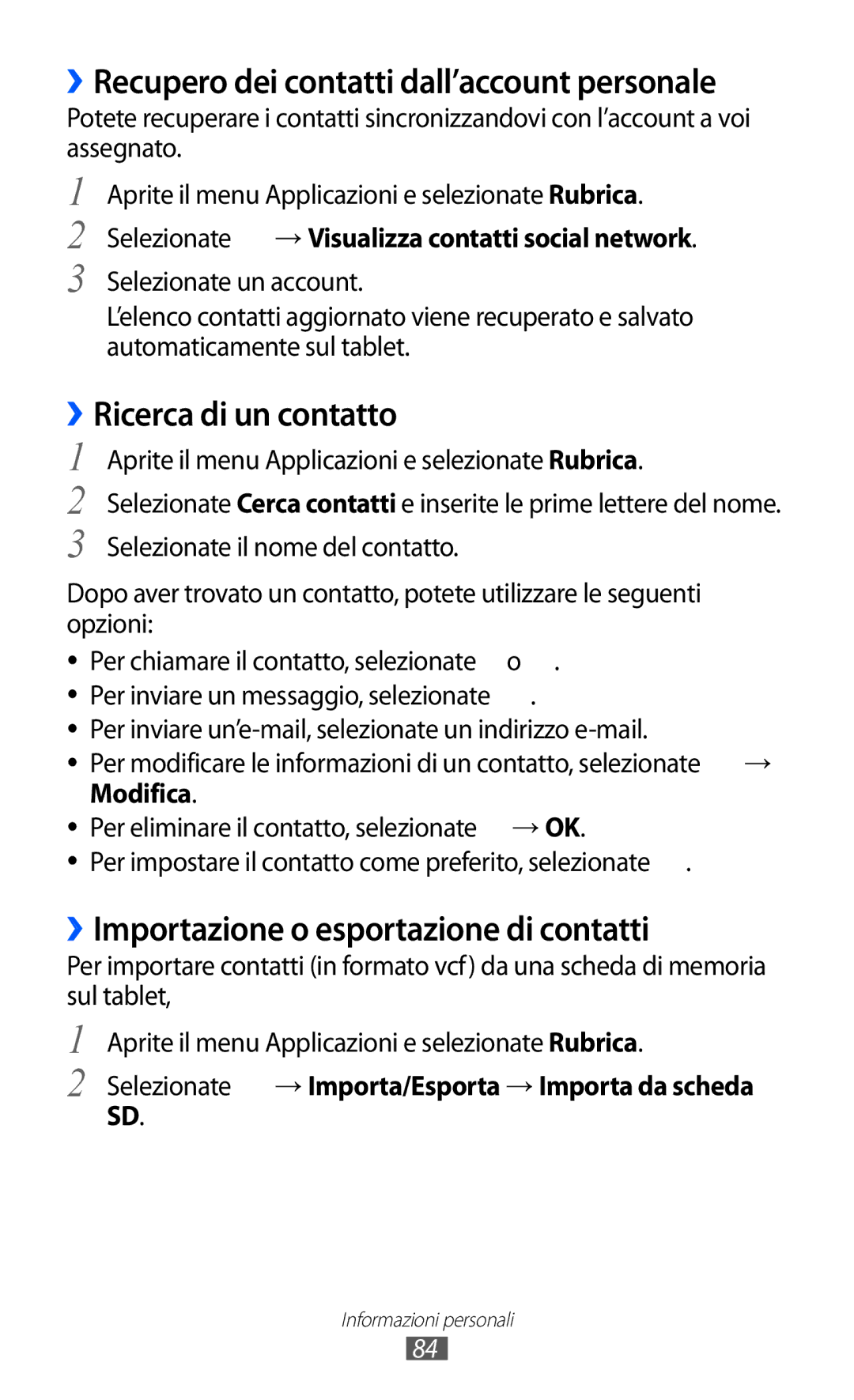 Samsung GT-P6200UWAWIN, GT-P6200UWAOMN ››Recupero dei contatti dall’account personale, ››Ricerca di un contatto, Modifica 