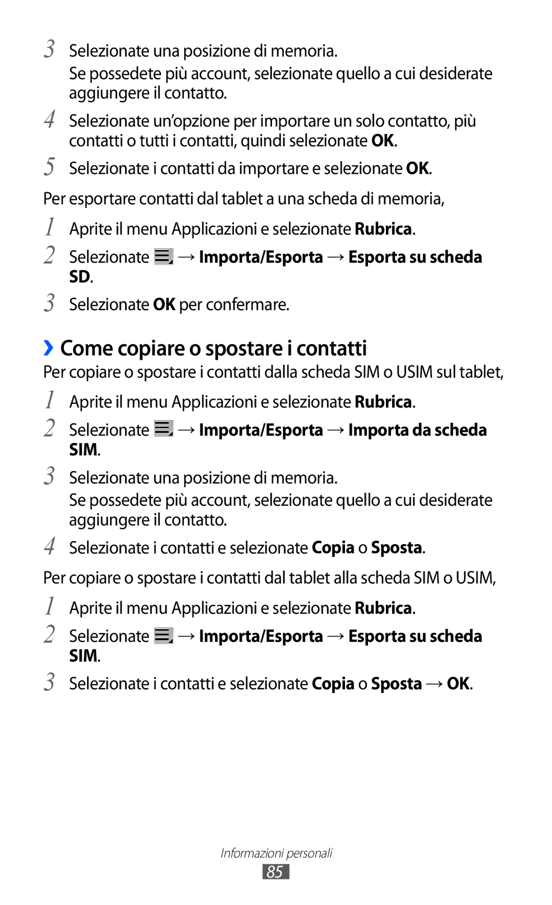 Samsung GT-P6200UWAOMN manual ››Come copiare o spostare i contatti, Selezionate → Importa/Esporta → Esporta su scheda SD 