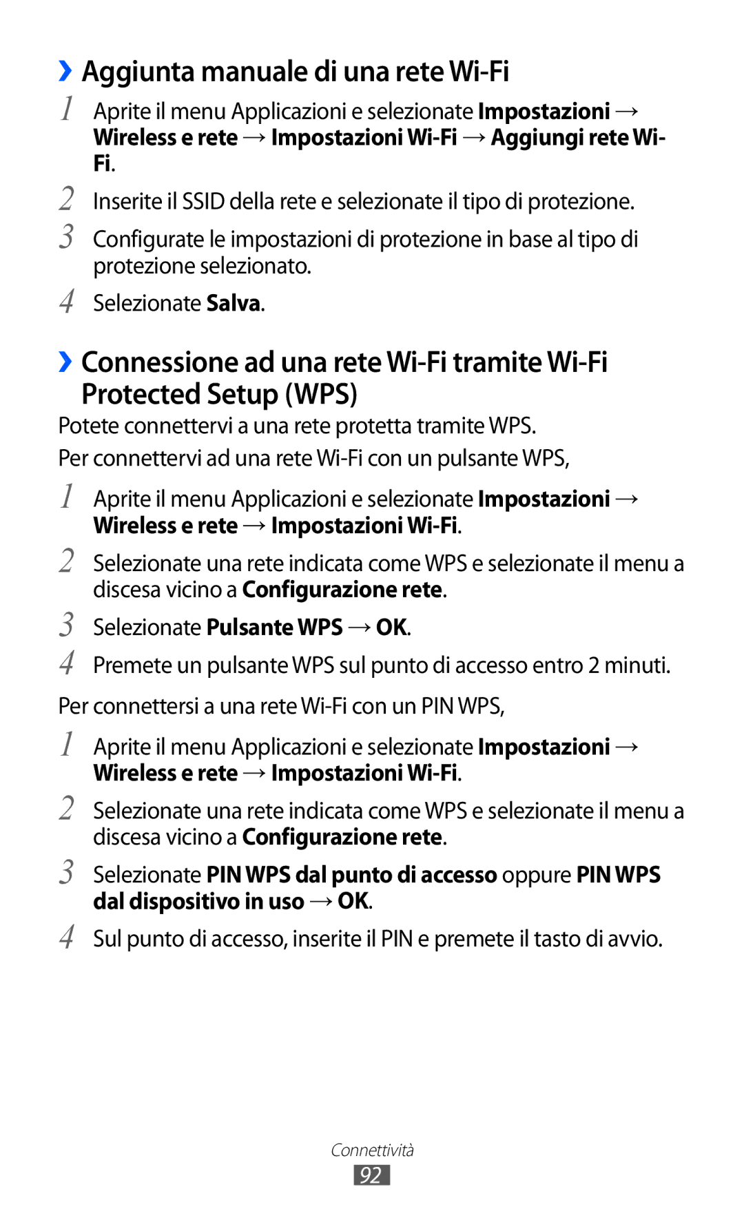 Samsung GT-P6200UWAITV ››Aggiunta manuale di una rete Wi-Fi, Wireless e rete → Impostazioni Wi-Fi → Aggiungi rete Wi- Fi 