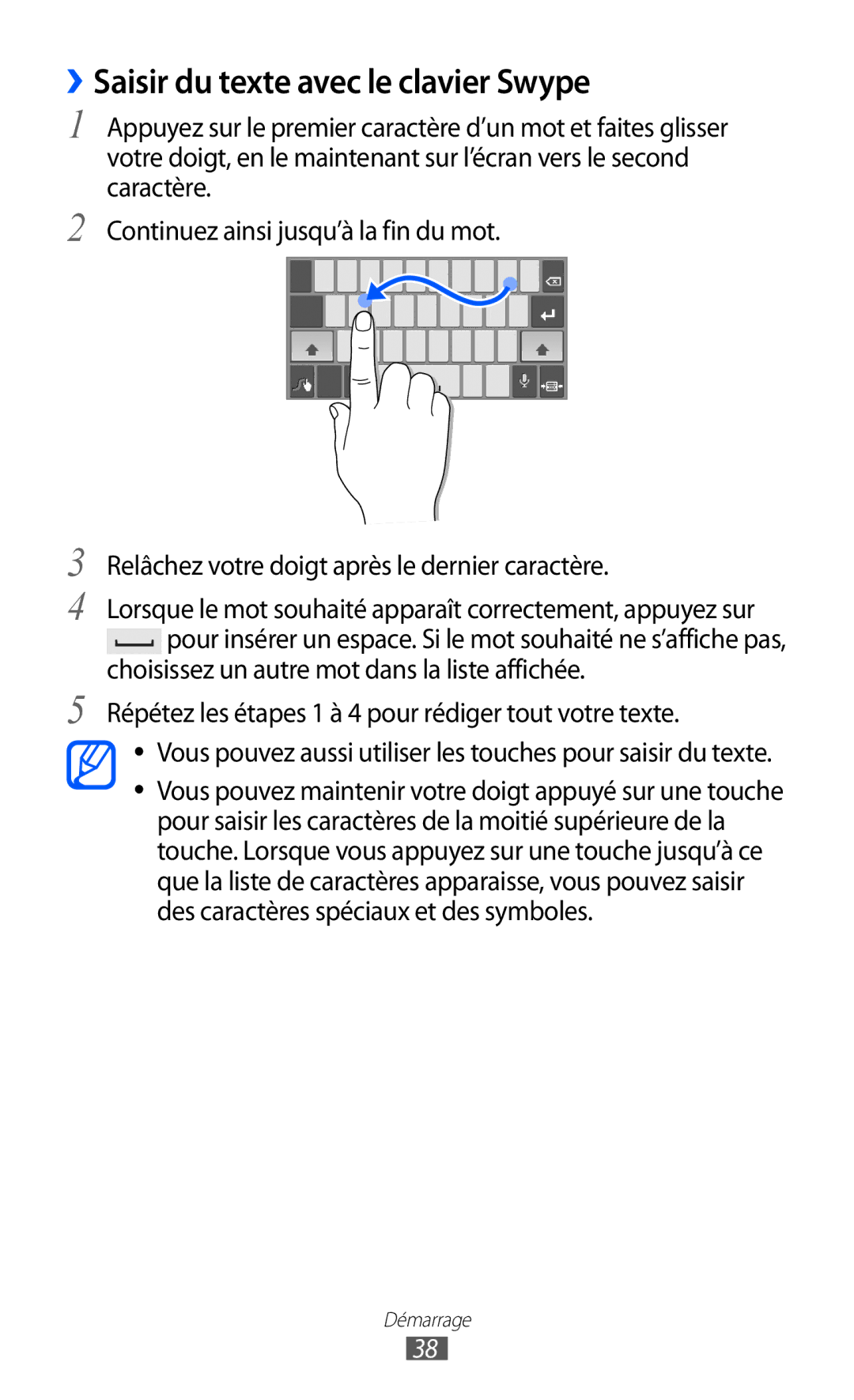 Samsung GT-P6200MAAXEF ››Saisir du texte avec le clavier Swype, Répétez les étapes 1 à 4 pour rédiger tout votre texte 