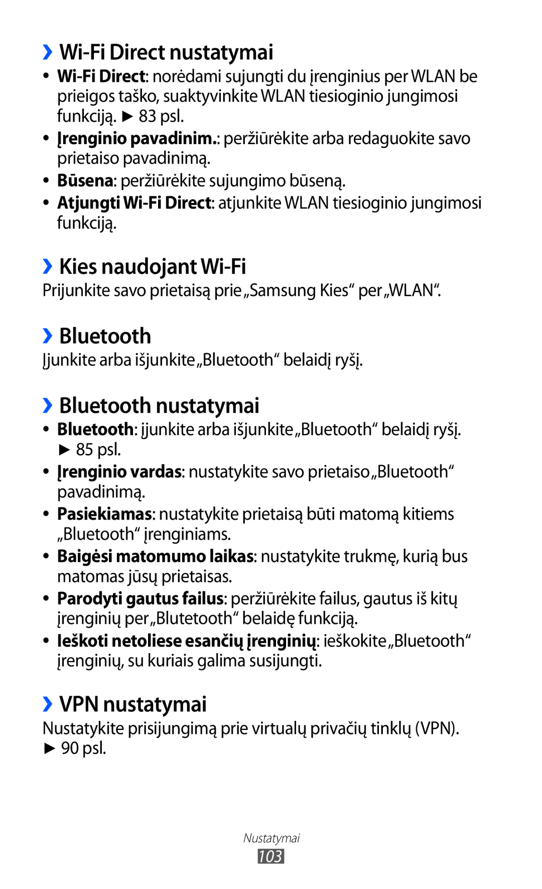 Samsung GT-P6210UWASEB ››Wi-Fi Direct nustatymai, ››Kies naudojant Wi-Fi, ››Bluetooth nustatymai, ››VPN nustatymai 