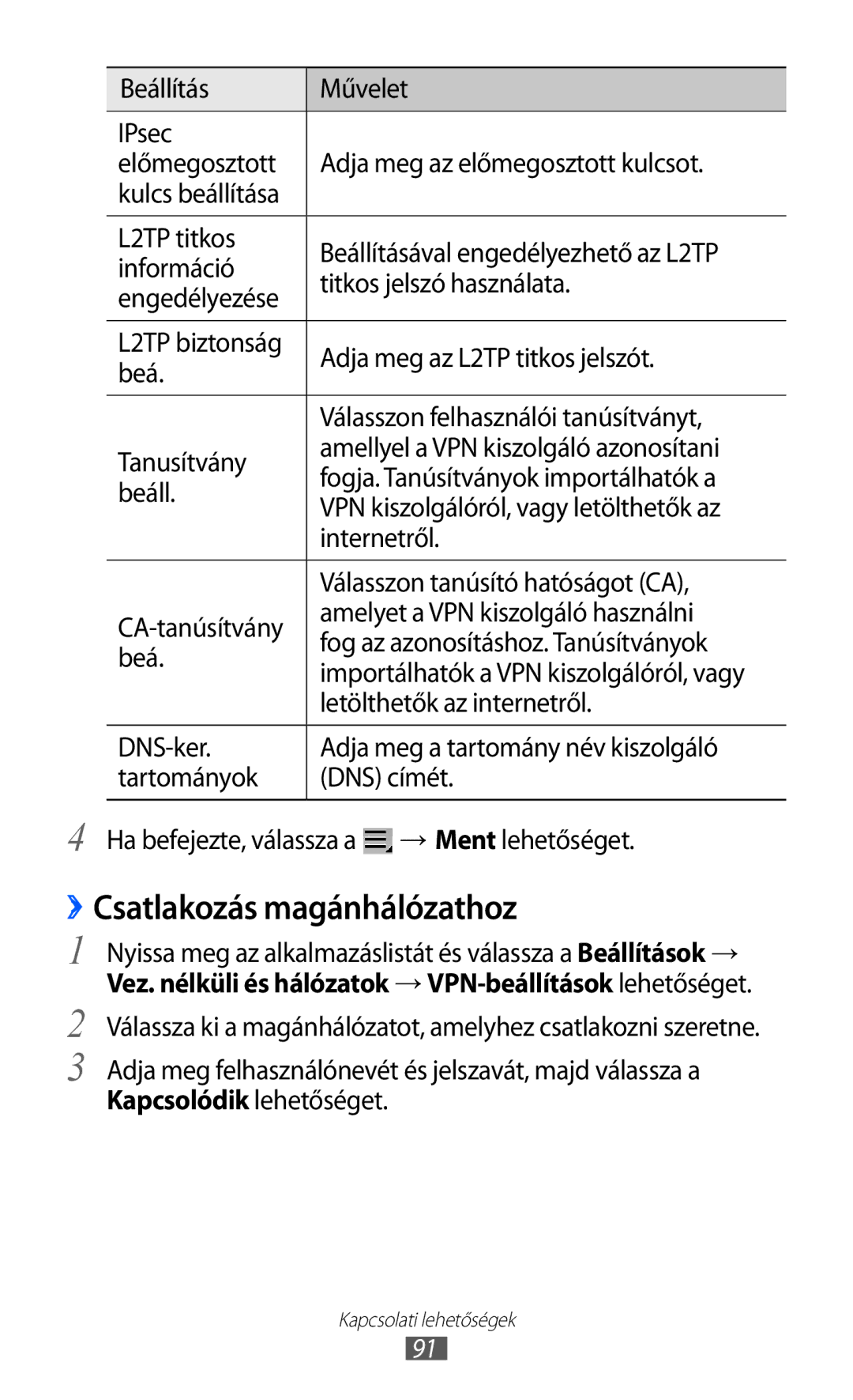 Samsung GT-P6210MAAXEH manual ››Csatlakozás magánhálózathoz, Vez. nélküli és hálózatok → VPN-beállítások lehetőséget 