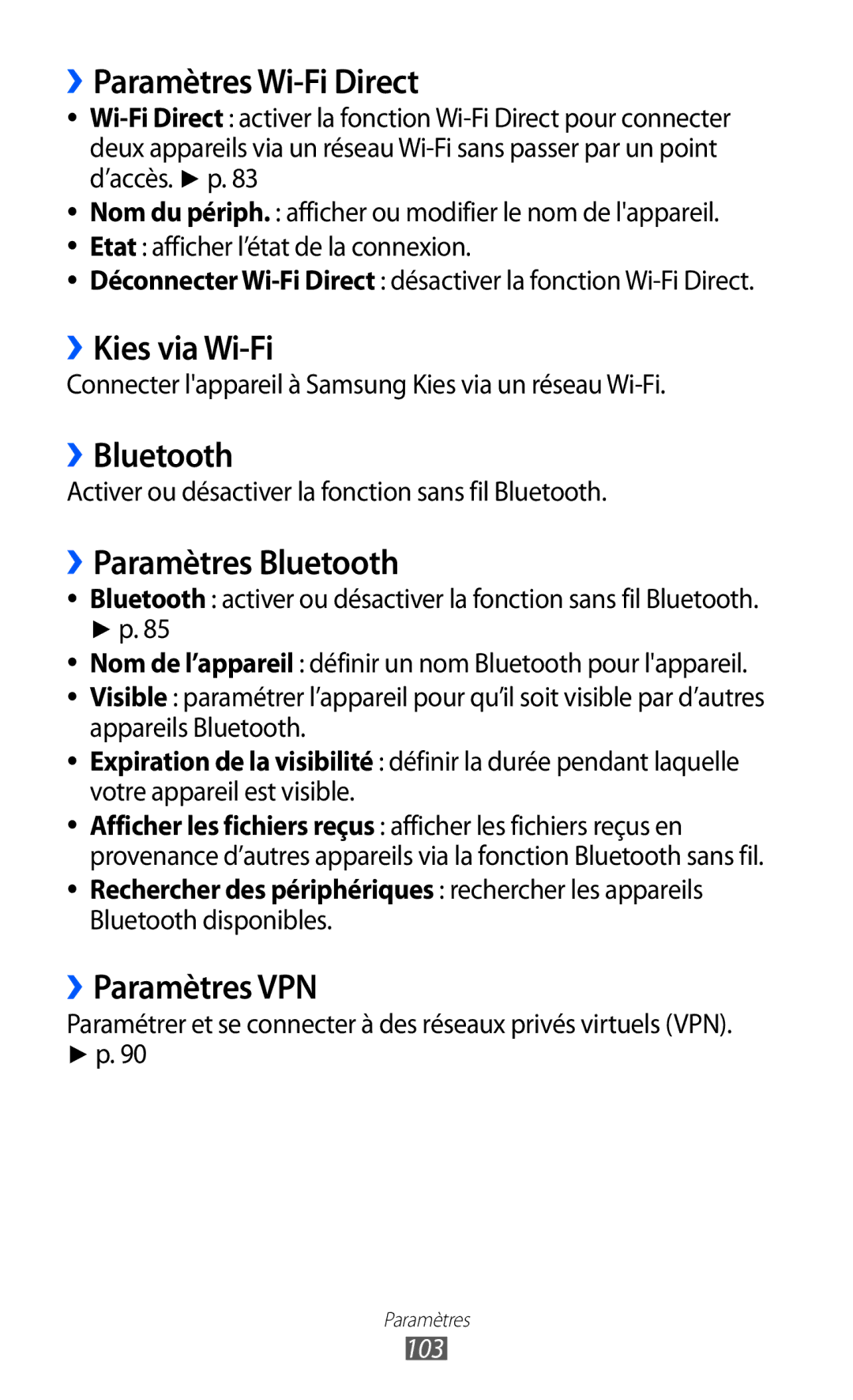 Samsung GT-P6210MAAXEF ››Paramètres Wi-Fi Direct, ››Kies via Wi-Fi, ››Bluetooth, ››Paramètres Bluetooth, ››Paramètres VPN 