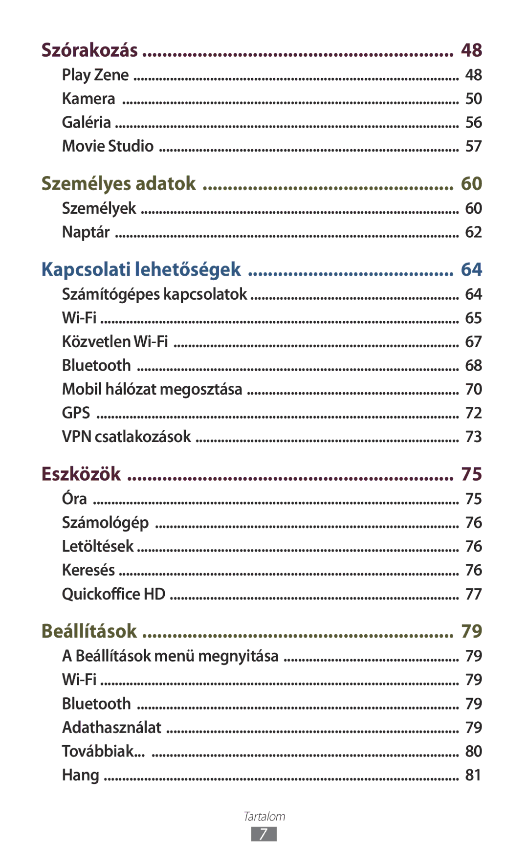 Samsung GT-P7100MSACNX, GT-P7100MSAMTL, GT-P7100MSAVGR, GT-P7100MSAOMN, GT-P7100MSAVDH manual Szórakozás, Eszközök 