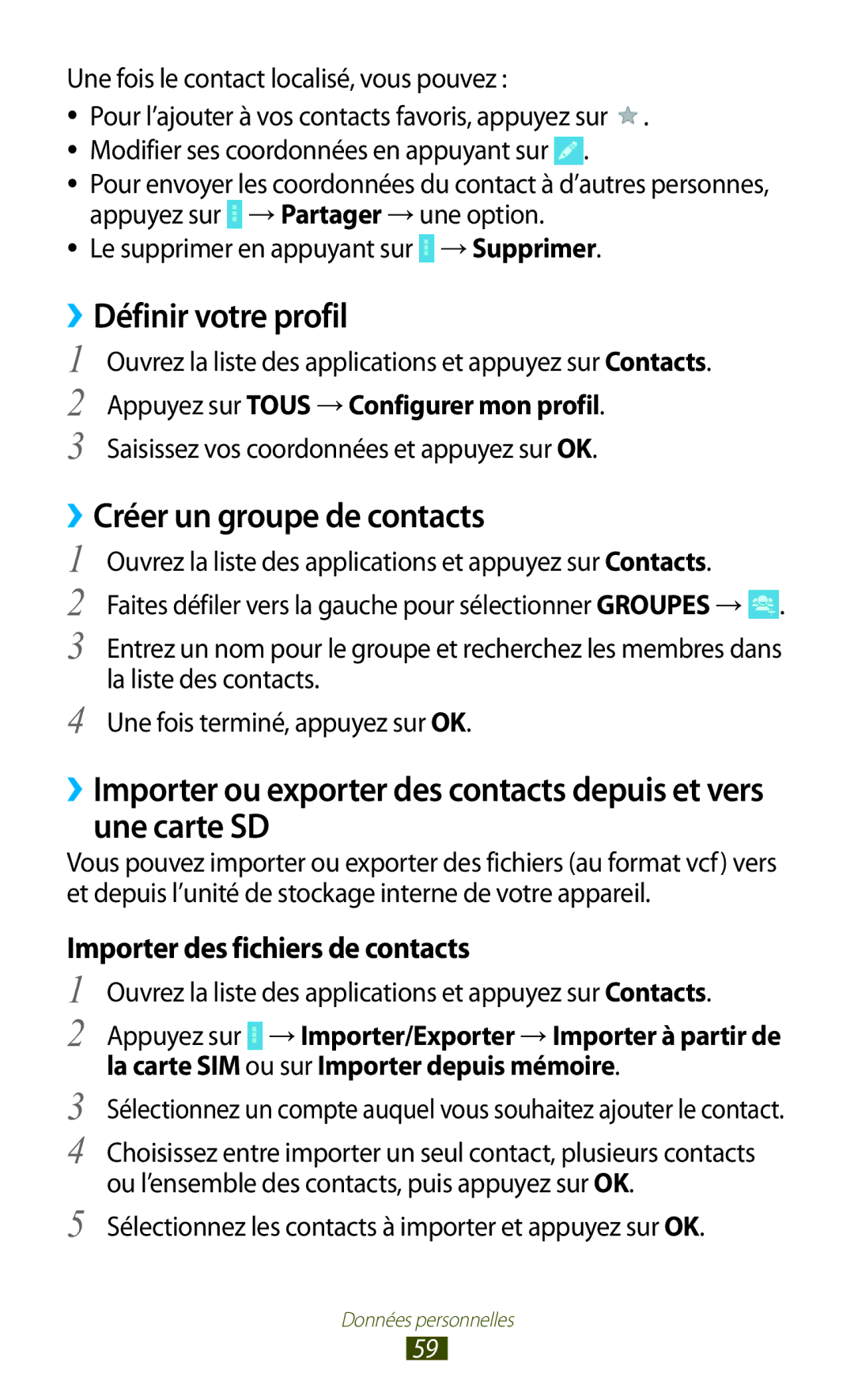 Samsung GT-P7100MSAMTL ››Définir votre profil, ››Créer un groupe de contacts, Une fois le contact localisé, vous pouvez 