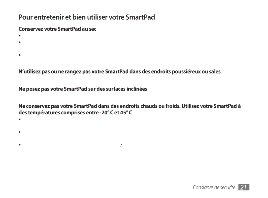 Samsung GT-P7100MSASFR manual Conservez votre SmartPad au sec, Ne posez pas votre SmartPad sur des surfaces inclinées 