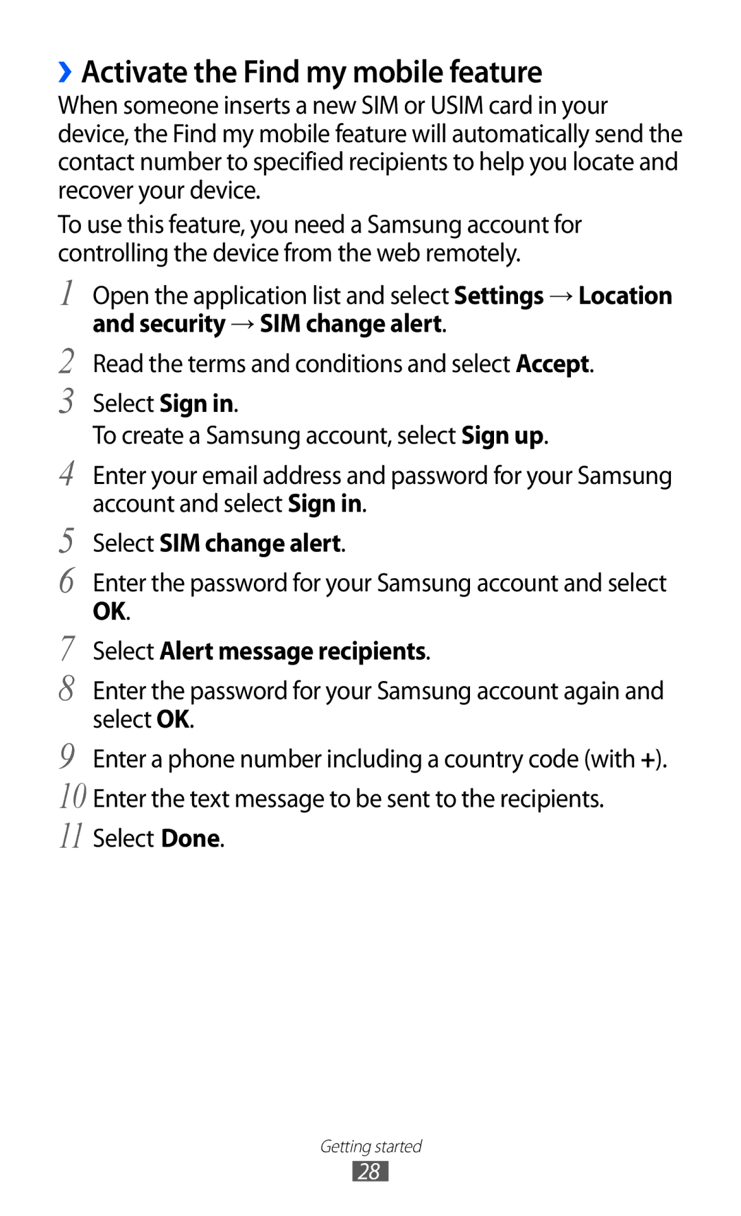 Samsung GT-P7300FKAXXV ››Activate the Find my mobile feature, Select SIM change alert, Select Alert message recipients 