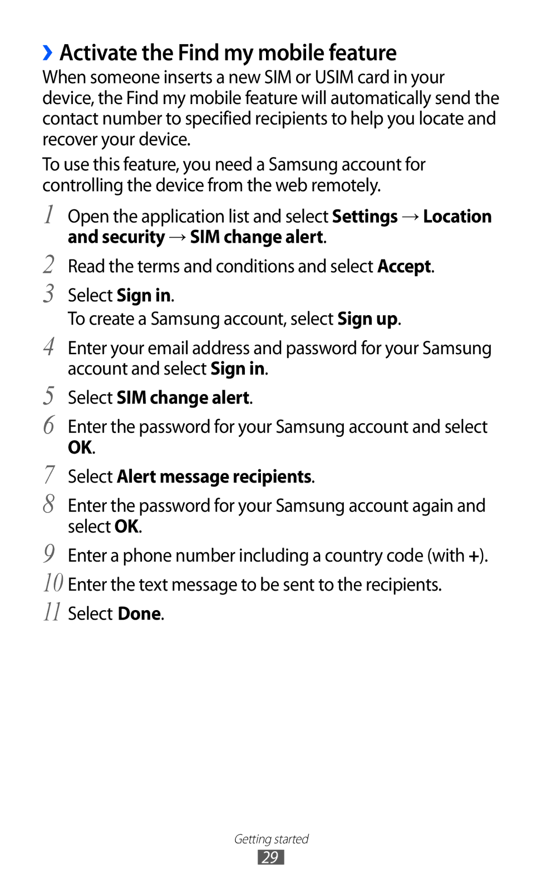 Samsung GT-P7300FKAXXV ››Activate the Find my mobile feature, Select SIM change alert, Select Alert message recipients 