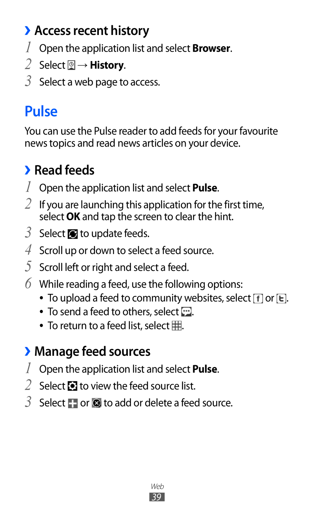 Samsung GT-P7300FKAJED, GT-P7300FKAARB, GT-P7300FKEJED Pulse, ››Access recent history, ››Read feeds, ››Manage feed sources 