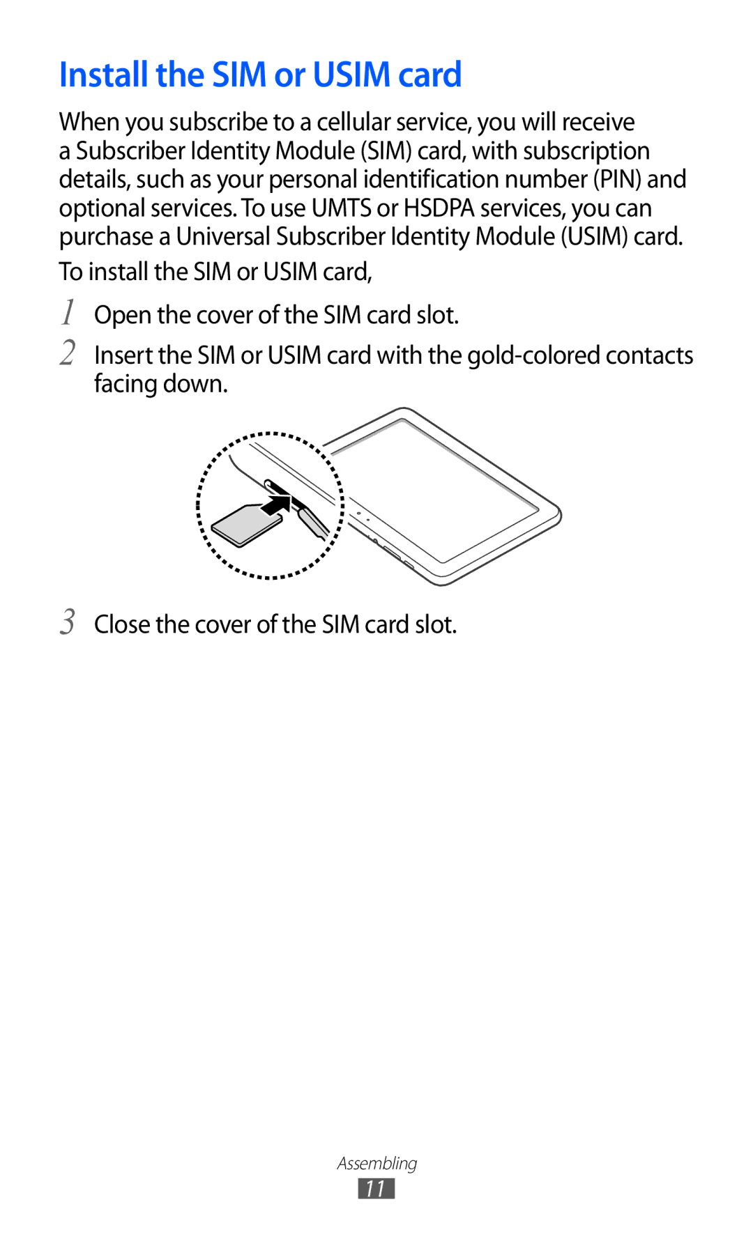 Samsung GT-P7300FKAKSA, GT-P7300FKAARB, GT-P7300FKEJED, GT-P7300UWAAFR, GT-P7300UWABTC manual Install the SIM or Usim card 