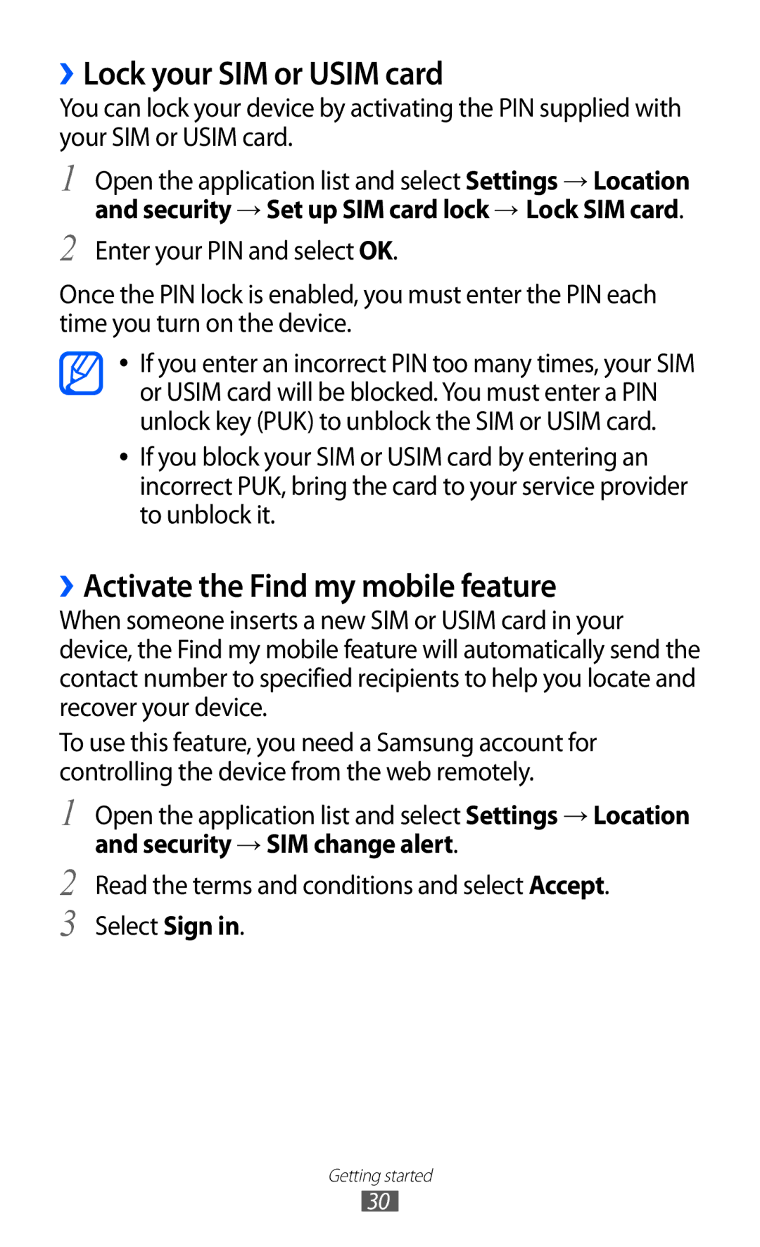 Samsung GT-P7300FKAXEV ››Lock your SIM or Usim card, ››Activate the Find my mobile feature, Security → SIM change alert 