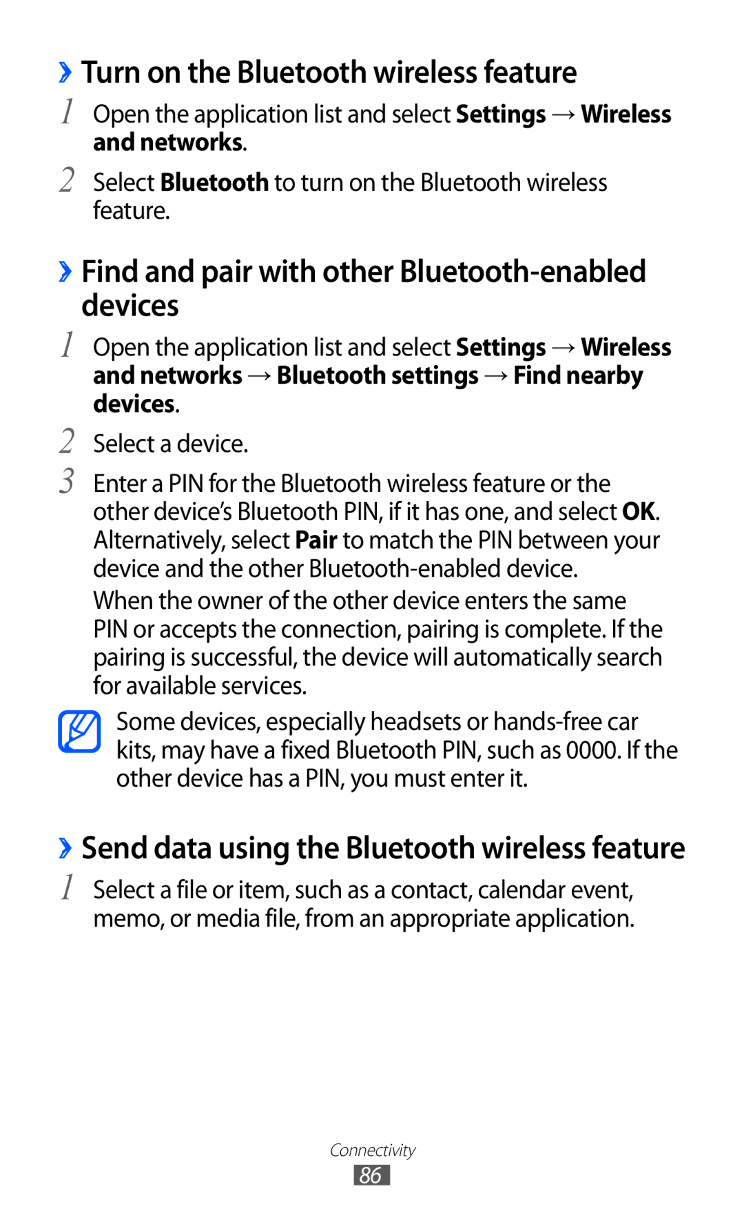 Samsung GT-P7300FKASKZ ››Turn on the Bluetooth wireless feature, ››Find and pair with other Bluetooth-enabled devices 