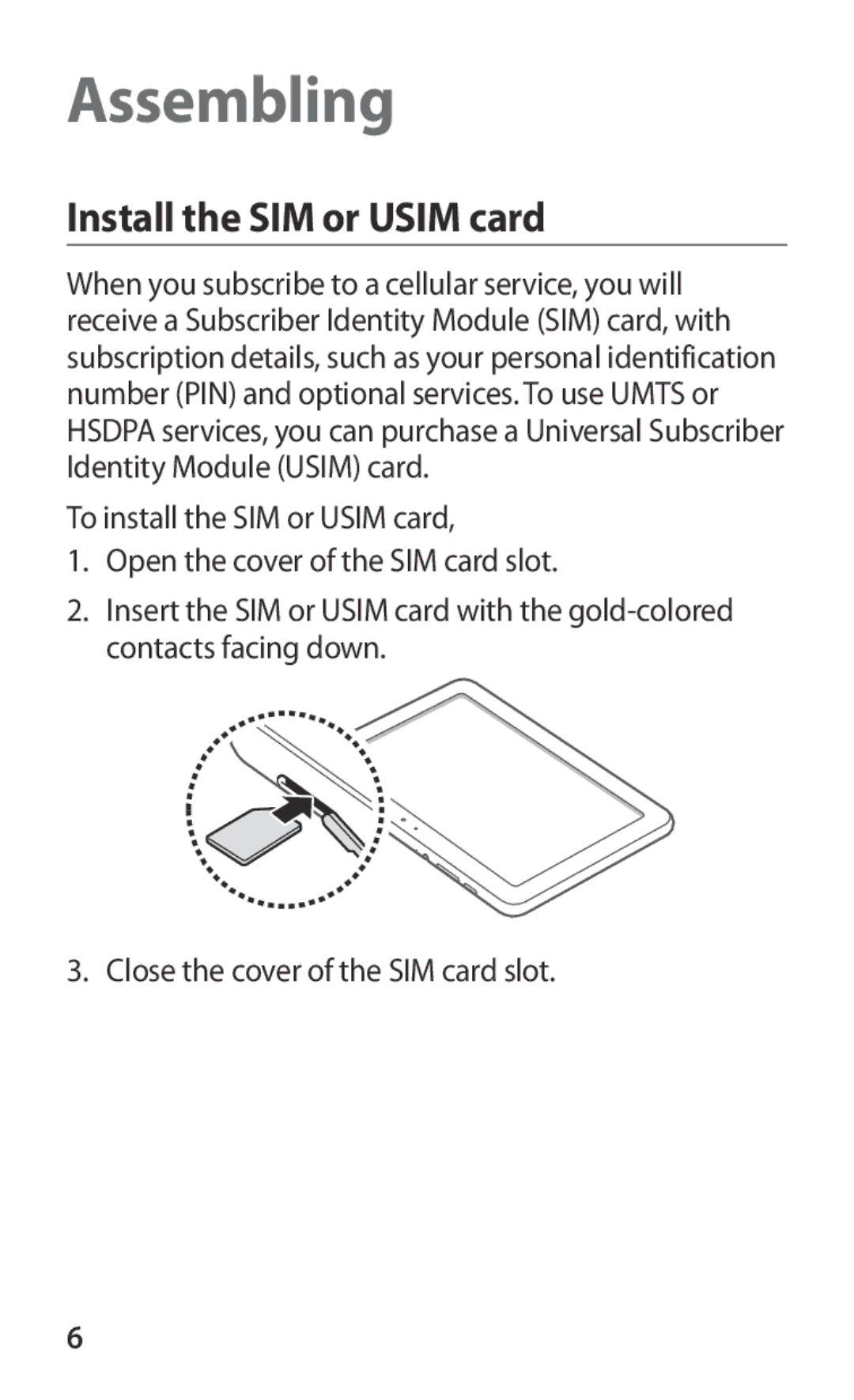 Samsung GT-P7300FKATHR, GT-P7300FKAARB, GT-P7300FKEJED, GT-P7300UWAAFR manual Assembling, Install the SIM or Usim card 