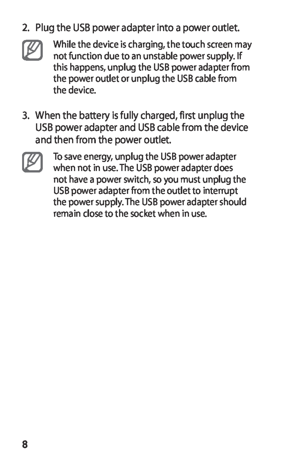 Samsung GT-P7300UWEKSA, GT-P7300FKAARB, GT-P7300FKEJED, GT-P7300UWAAFR manual Plug the USB power adapter into a power outlet 