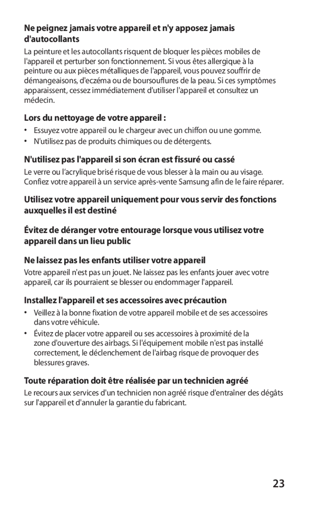 Samsung GT-P7300UWABGL Lors du nettoyage de votre appareil, Nutilisez pas lappareil si son écran est fissuré ou cassé 