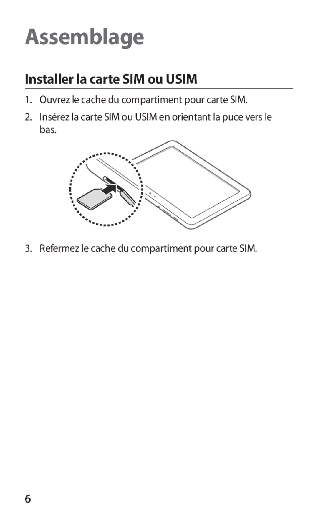 Samsung GT-P7300FKAMTL, GT-P7300FKAGBL, GT-P7300UWAGBL, GT-P7300UWABGL manual Assemblage, Installer la carte SIM ou Usim 