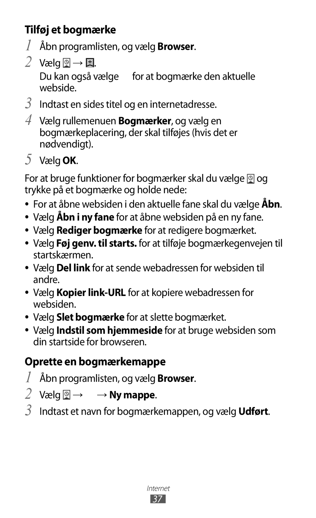 Samsung GT-P7300UWANEE, GT-P7300FKANEE, GT-P7300UWENEE, GT-P7300FKENEE Åbn programlisten, og vælg Browser, Vælg → → Ny mappe 