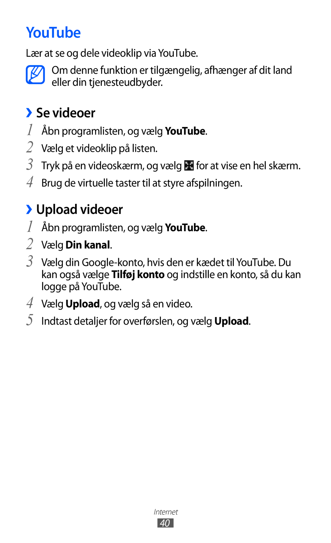 Samsung GT-P7300FKANEE manual ››Se videoer, ››Upload videoer, Åbn programlisten, og vælg YouTube, Vælg Din kanal 