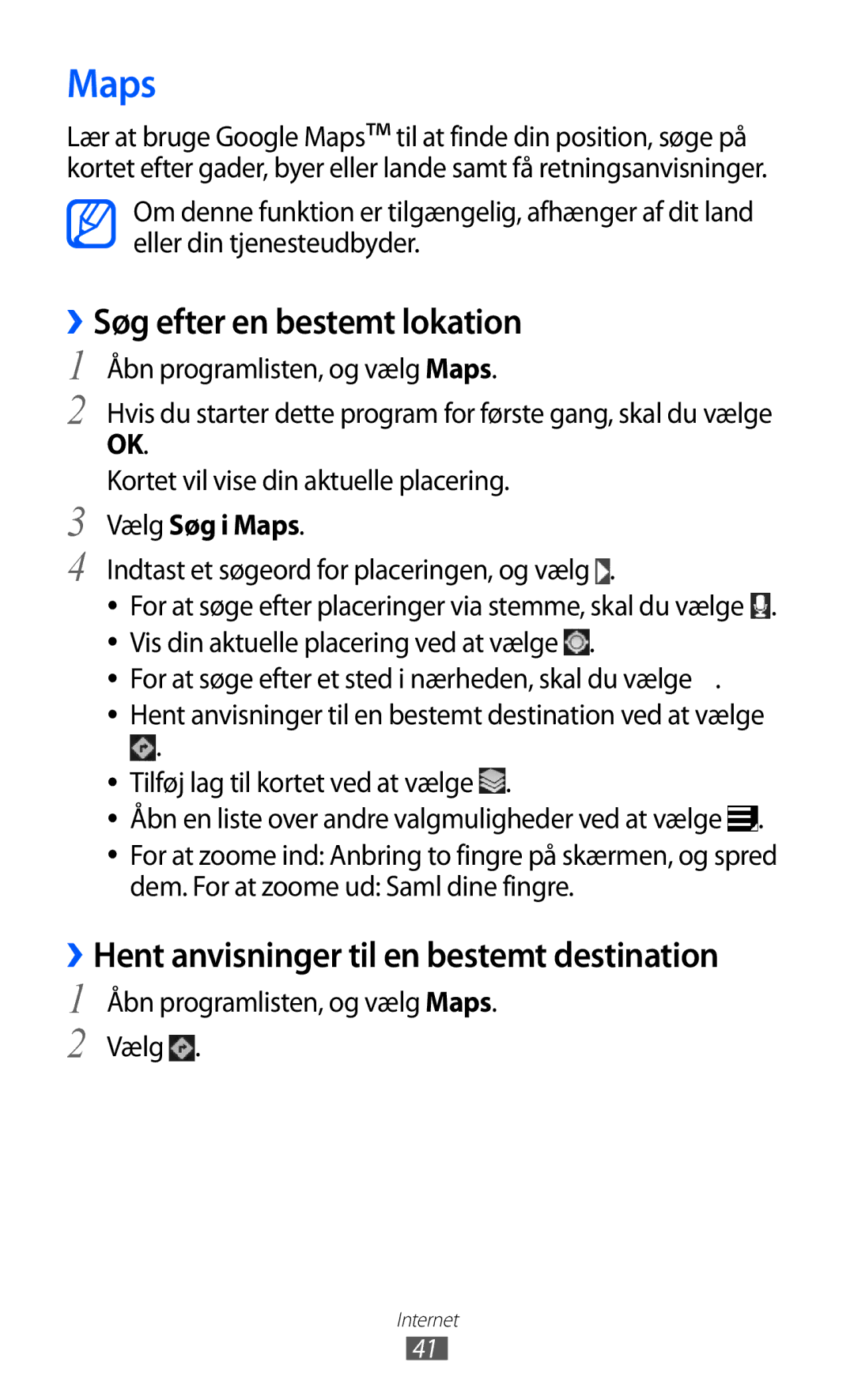 Samsung GT-P7300UWENEE, GT-P7300FKANEE, GT-P7300UWANEE, GT-P7300FKENEE ››Søg efter en bestemt lokation, Vælg Søg i Maps 