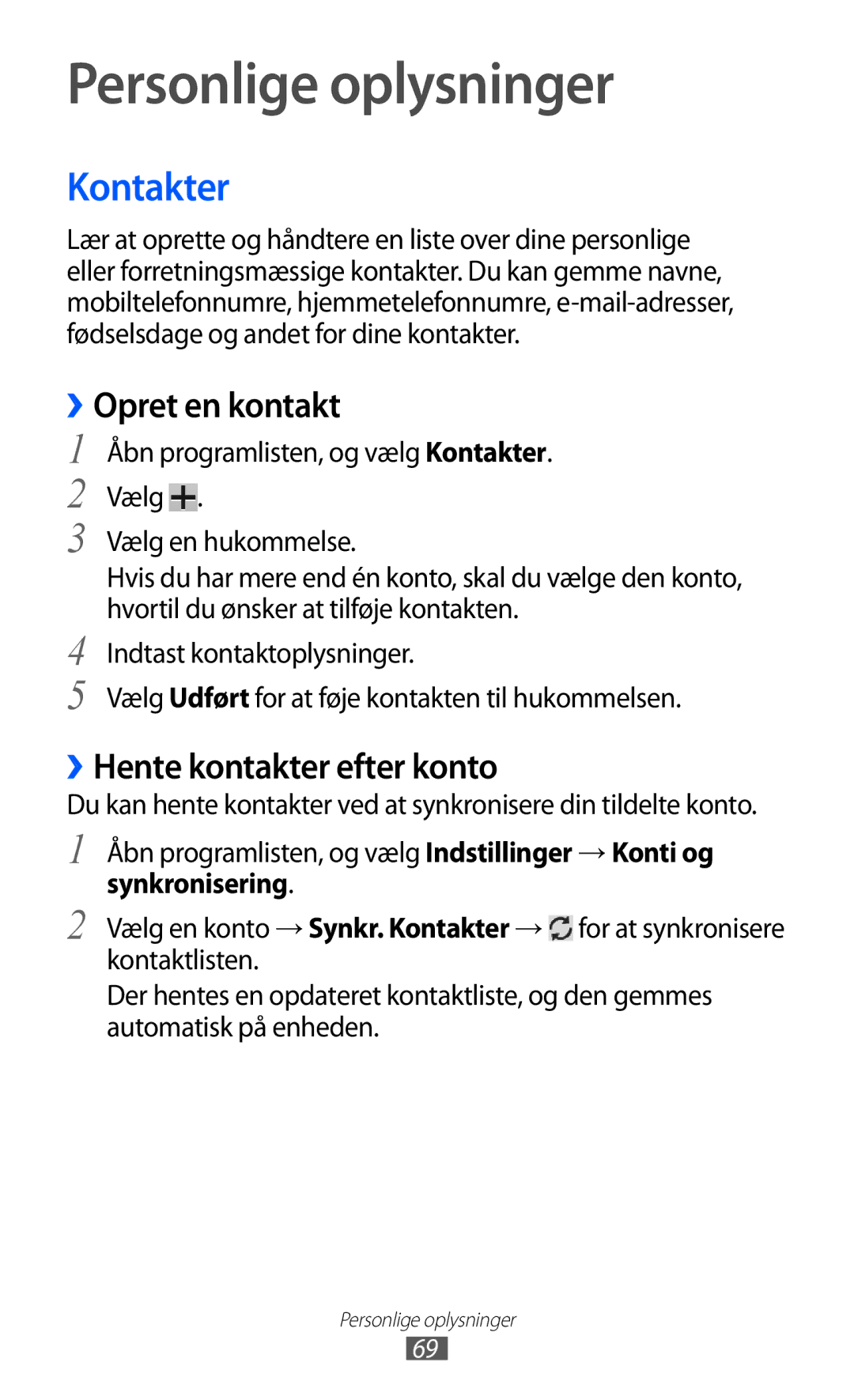 Samsung GT-P7300UWANSE manual Personlige oplysninger, ››Opret en kontakt, Åbn programlisten, og vælg Kontakter. Vælg 
