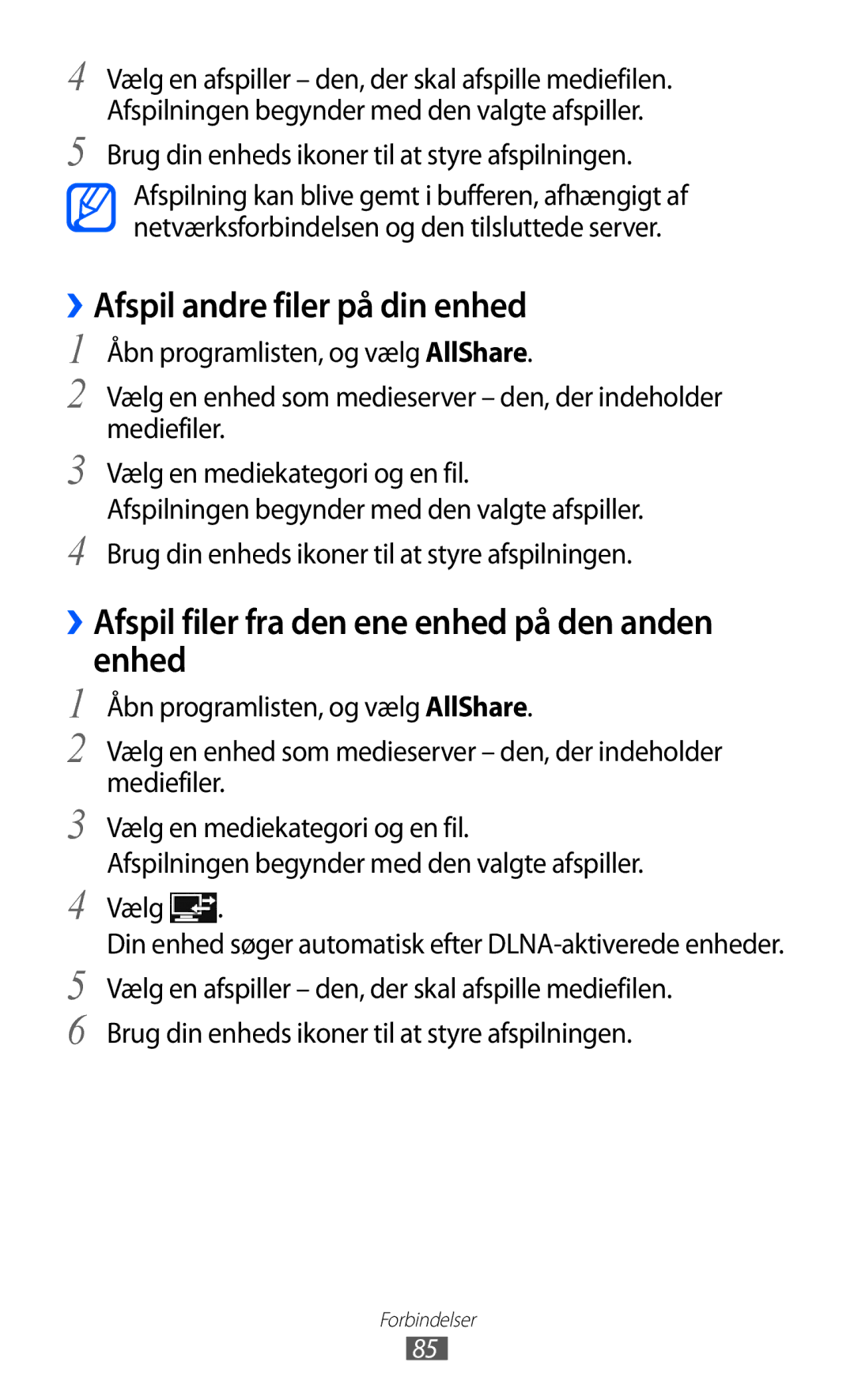 Samsung GT-P7300FKANEE manual ››Afspil andre filer på din enhed, ››Afspil filer fra den ene enhed på den anden enhed 