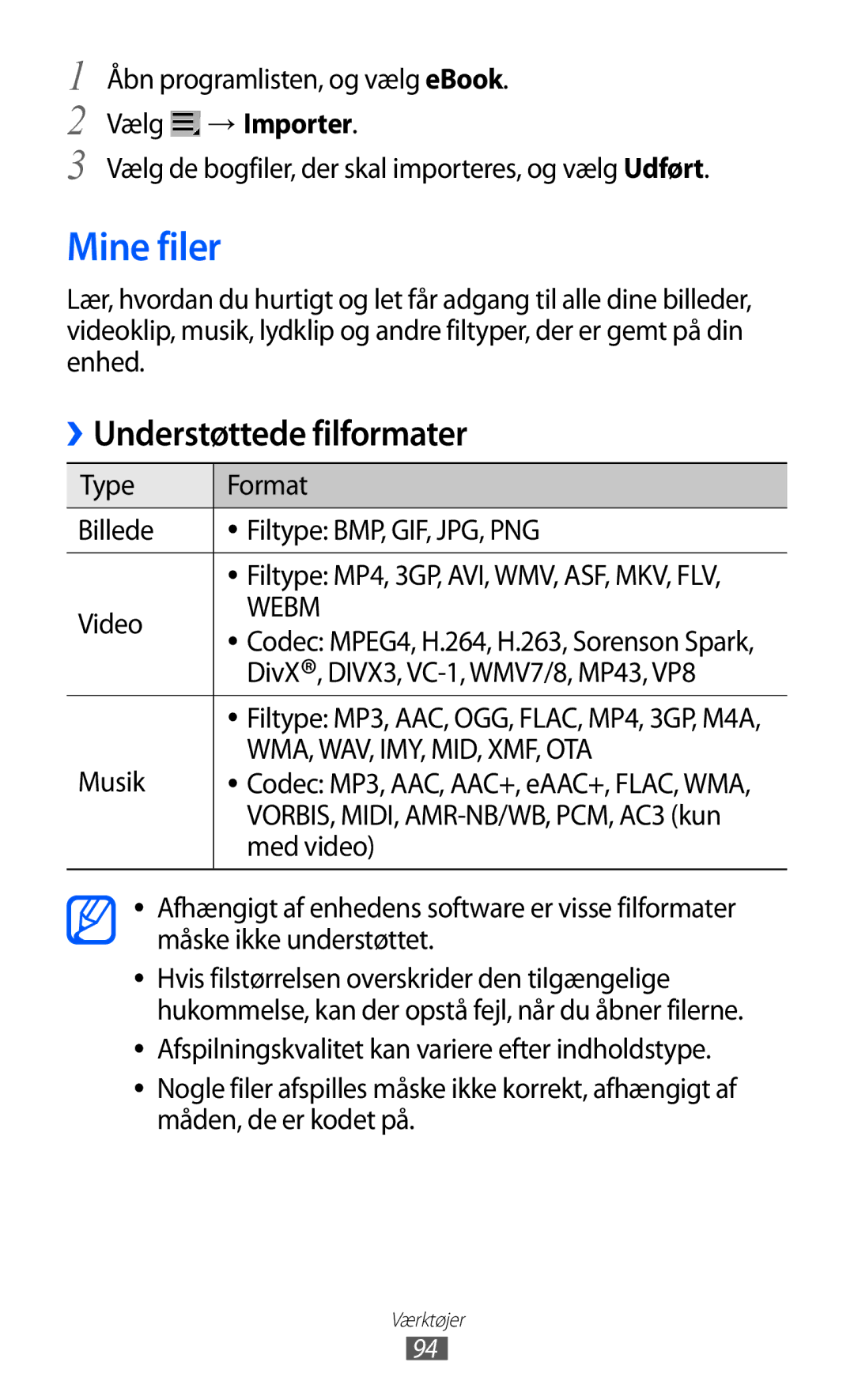 Samsung GT-P7300UWANSE manual Mine filer, Vælg → Importer, Vælg de bogfiler, der skal importeres, og vælg Udført, Musik 