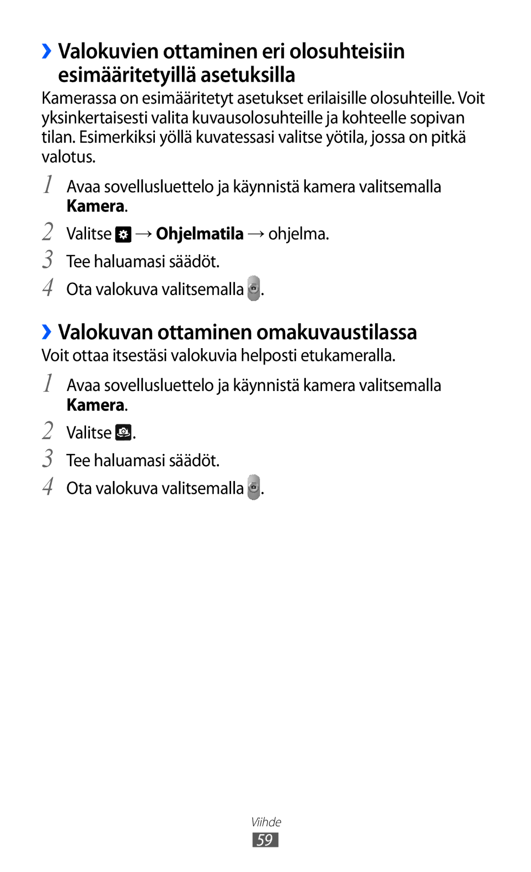 Samsung GT-P7300UWANSE, GT-P7300FKANEE, GT-P7300UWENEE, GT-P7300UWANEE, GT-P7300FKENEE ››Valokuvan ottaminen omakuvaustilassa 