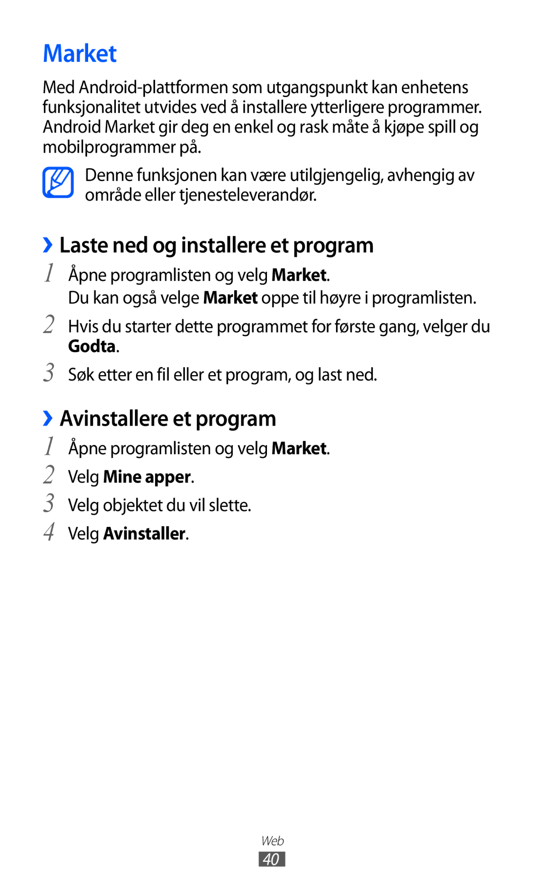 Samsung GT-P7300FKANEE, GT-P7300UWENEE manual Market, ››Laste ned og installere et program, ››Avinstallere et program 