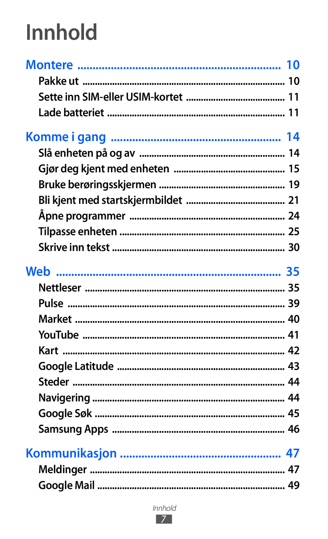 Samsung GT-P7300UWANEE, GT-P7300FKANEE, GT-P7300UWENEE, GT-P7300FKENEE, GT-P7300UWANSE manual Innhold, Komme i gang 