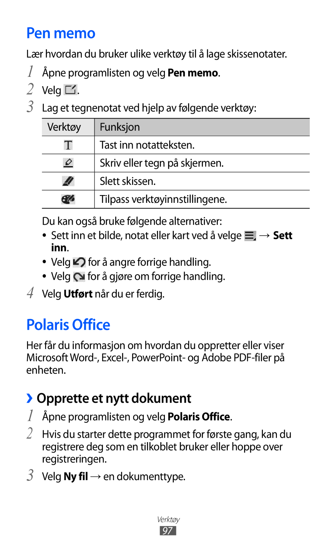 Samsung GT-P7300UWANEE, GT-P7300FKANEE, GT-P7300UWENEE Pen memo, Polaris Office, ››Opprette et nytt dokument, → Sett, Inn 