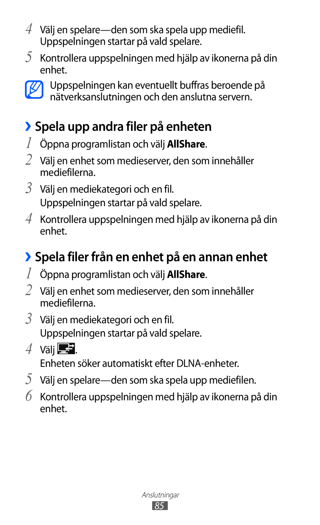 Samsung GT-P7300FKANEE ››Spela upp andra filer på enheten, Kontrollera uppspelningen med hjälp av ikonerna på din enhet 